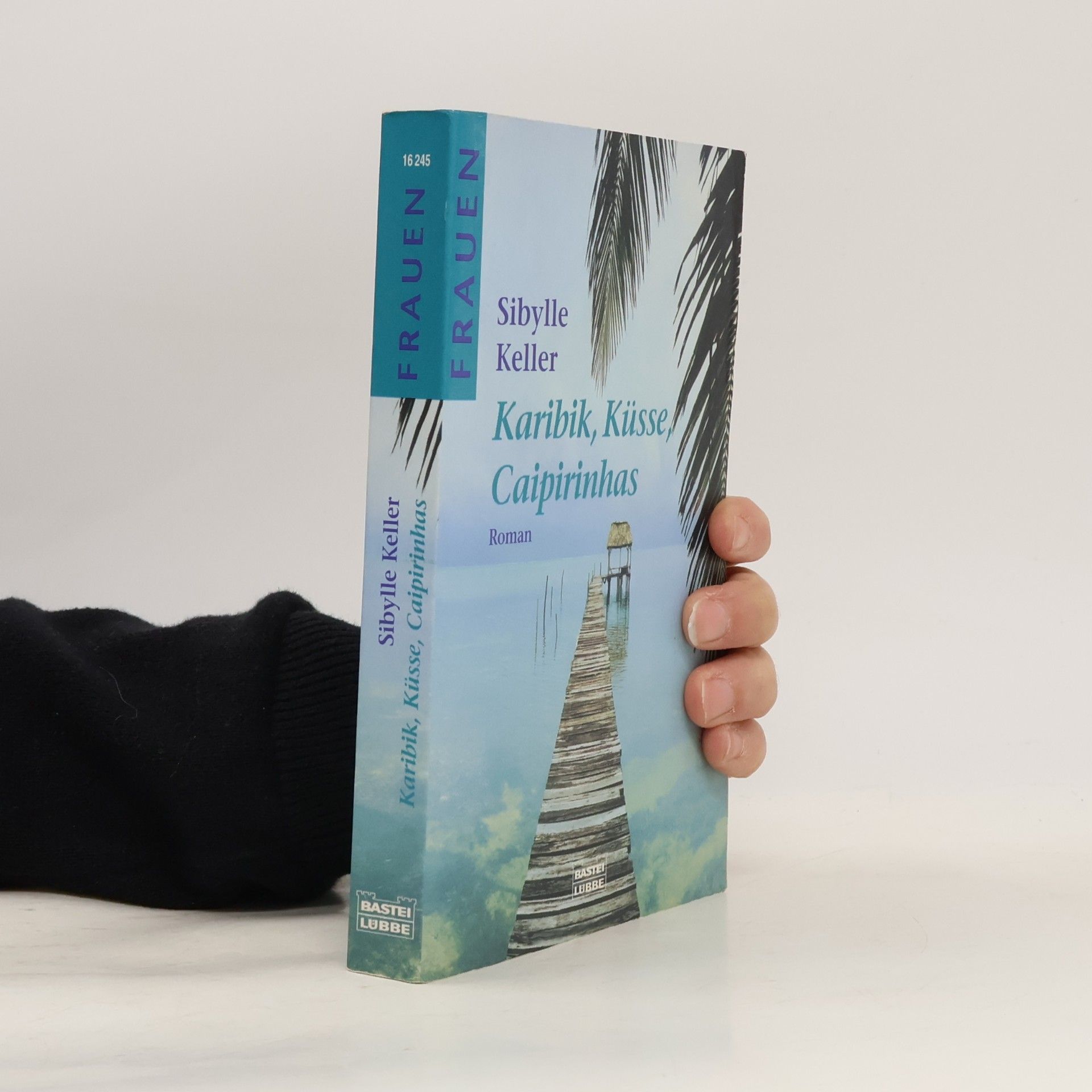 Sibylle Keller Karibik, Küsse, Caipirinhas