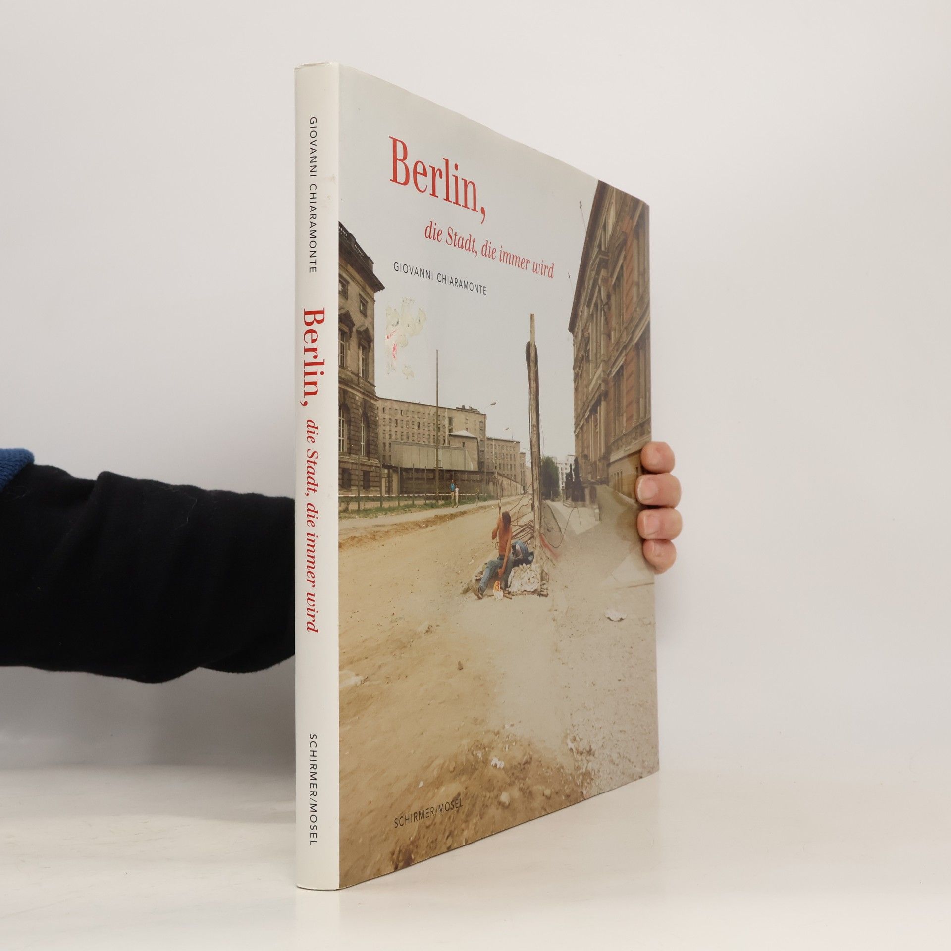 Giovanni Chiaramonte Berlin, die Stadt, die immer wird