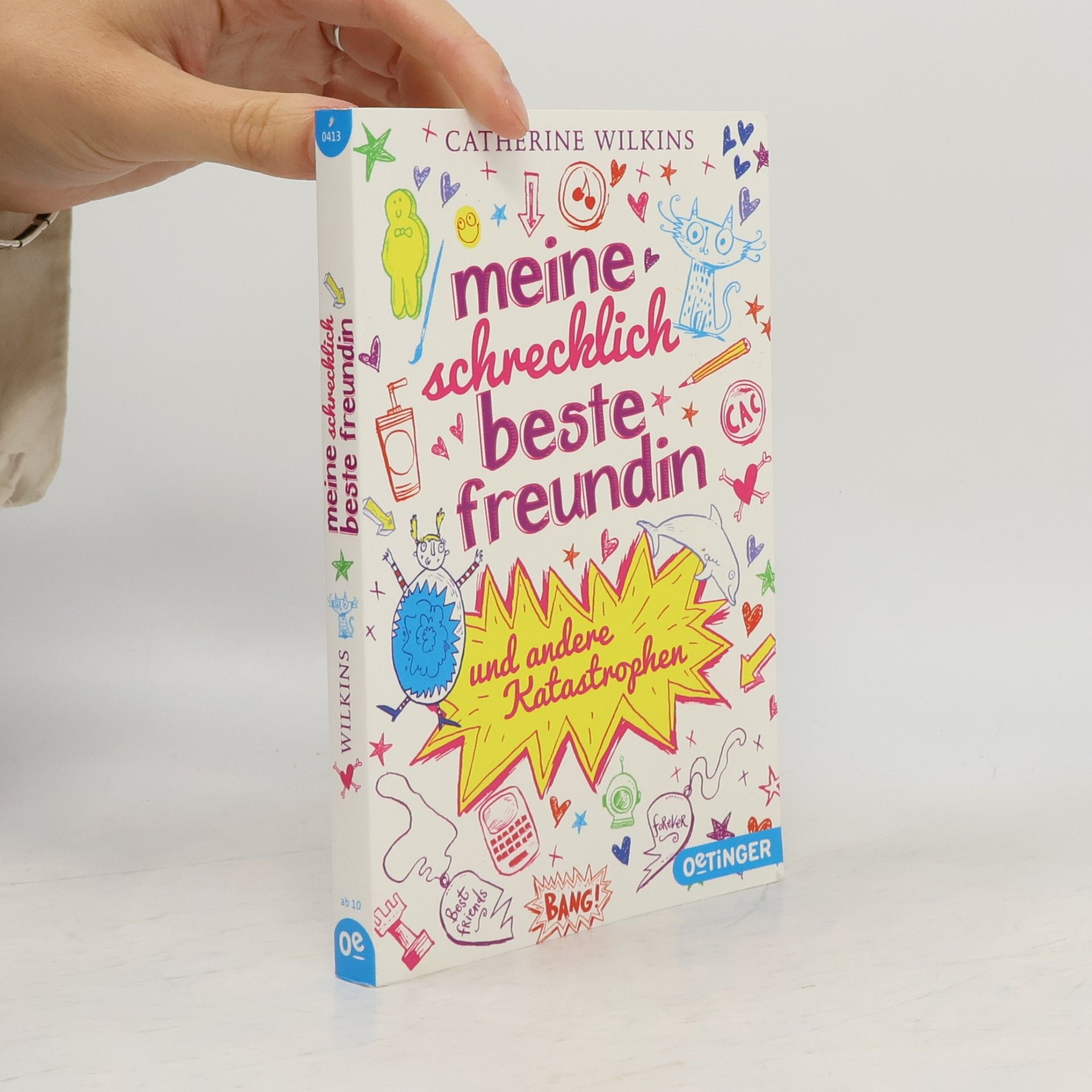 Catherine Wilkins Meine schrecklich beste Freundin und andere Katastrophen