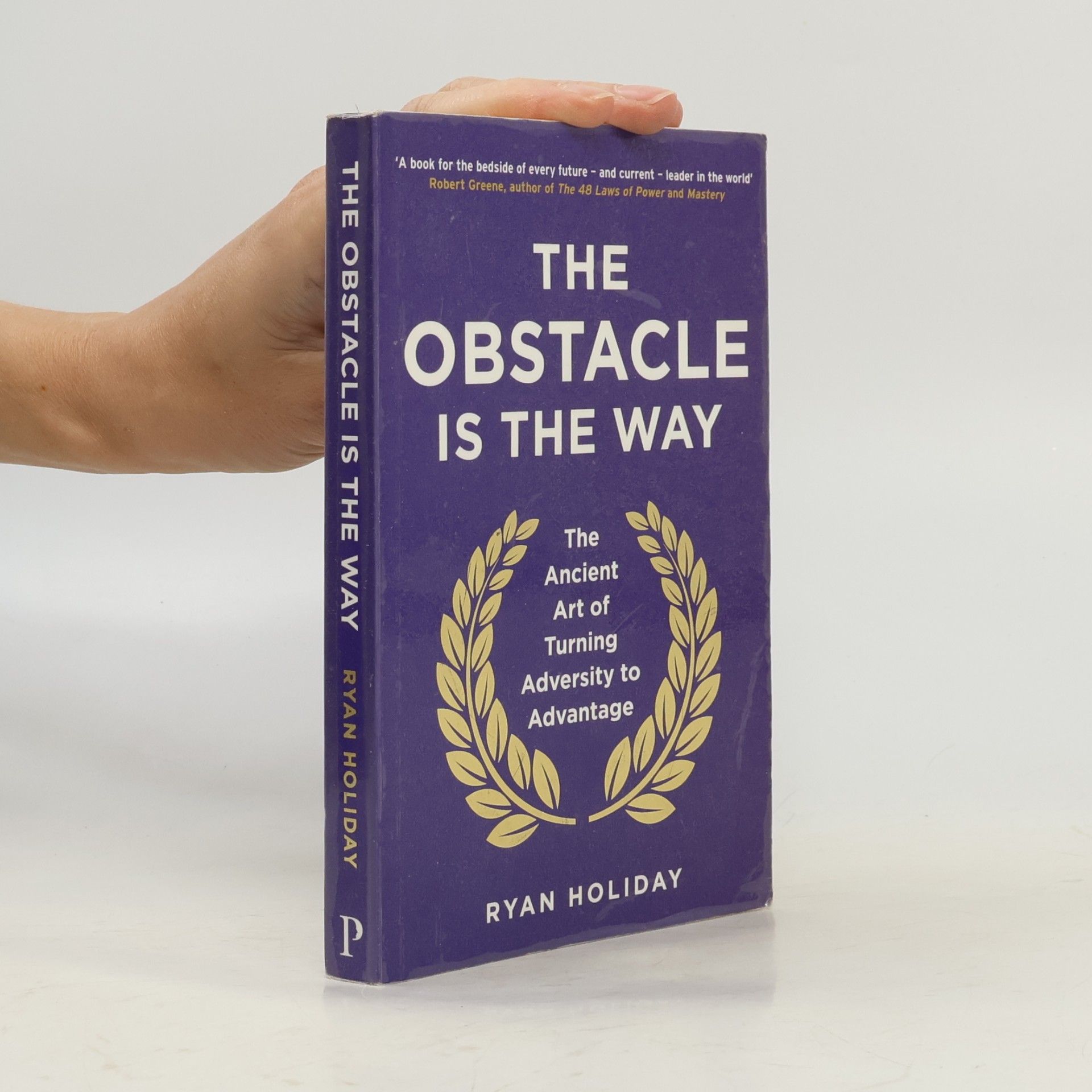 Ryan Holiday The obstacle is the way
