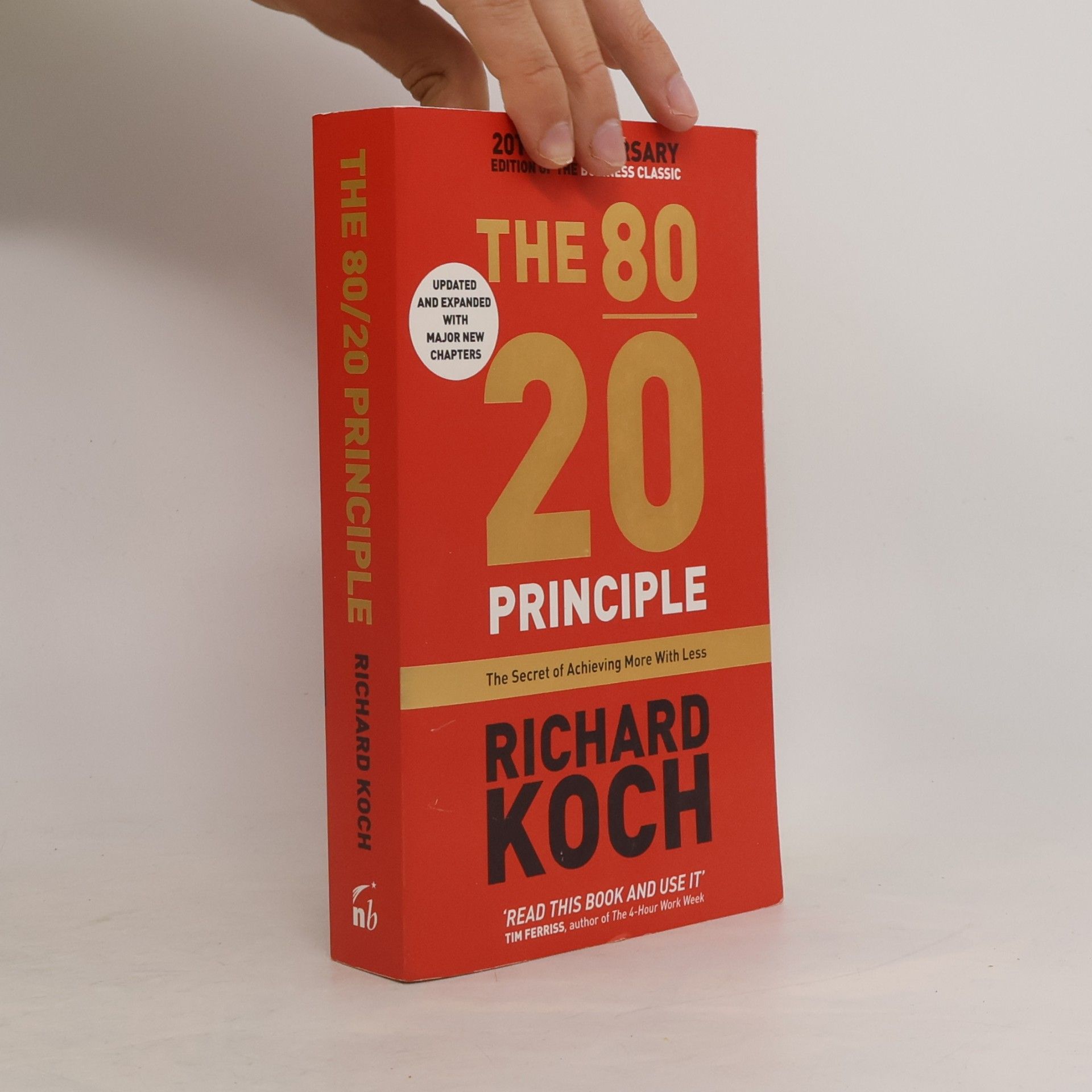 Richard Koch The 80/20 Principle : The Secret of Achieving More With Less