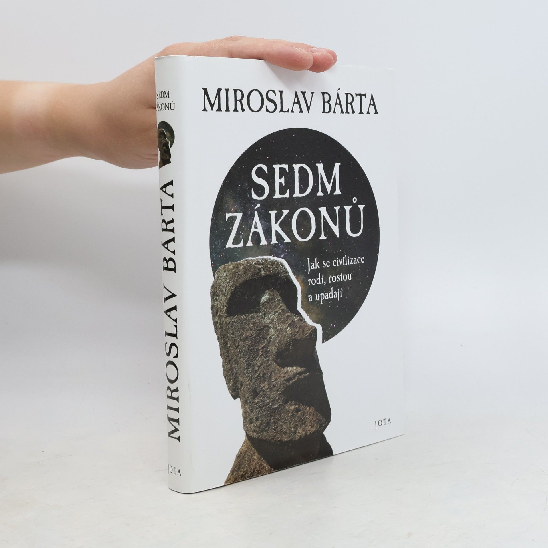 Miroslav Bárta Sedm zákonů: Jak civilizace vznikají, dosahují vrcholu a upadají
