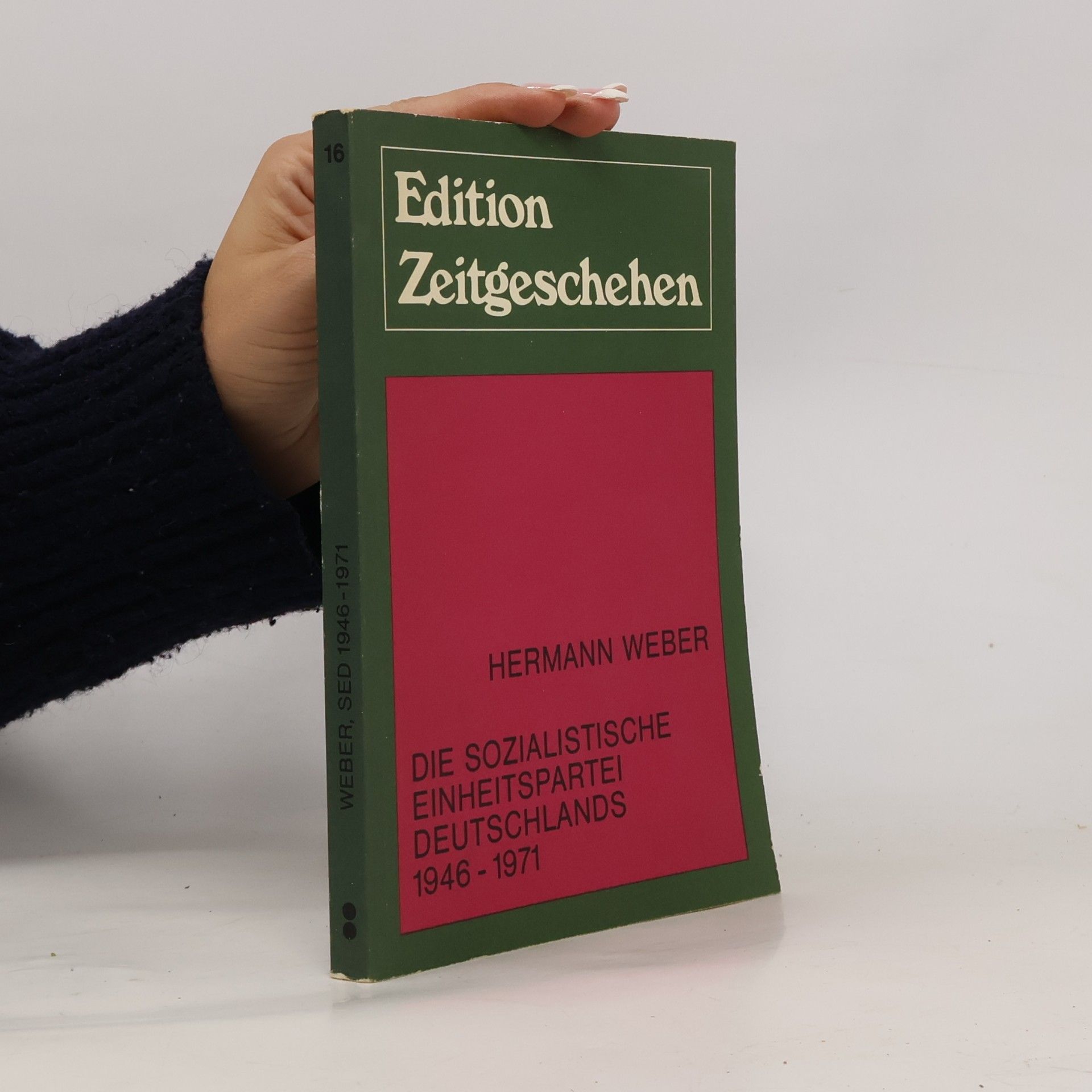 Hermann Weber Die sozialistische einheitspartei Deutschlands 1946-1971