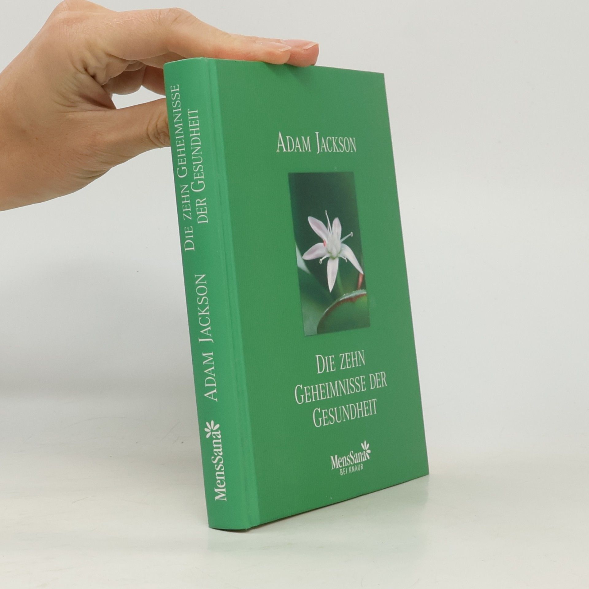 Adam J. Jackson Die zehn Geheimnisse der Gesundheit