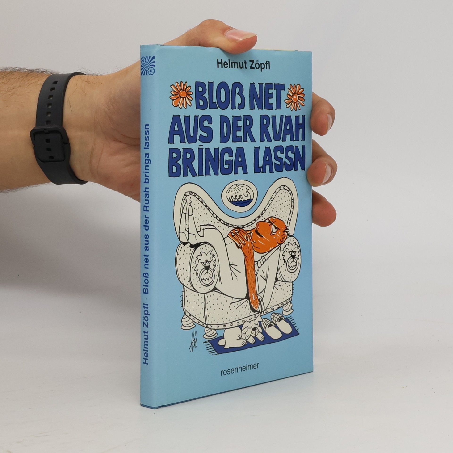 Helmut Zöpfl Bloß net aus der Ruah bringa lassn