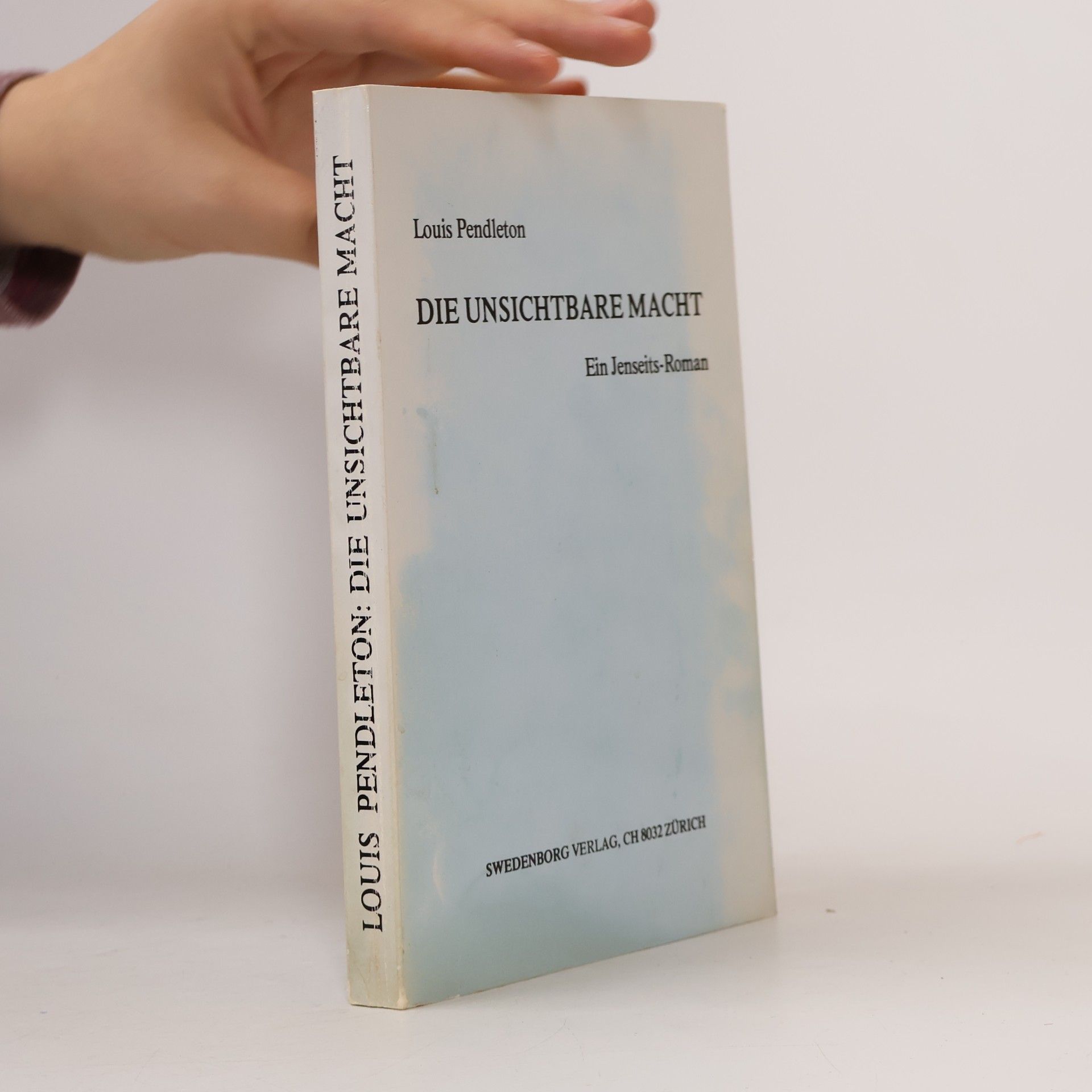 Louis Pendleton Die Unsichtbare Macht