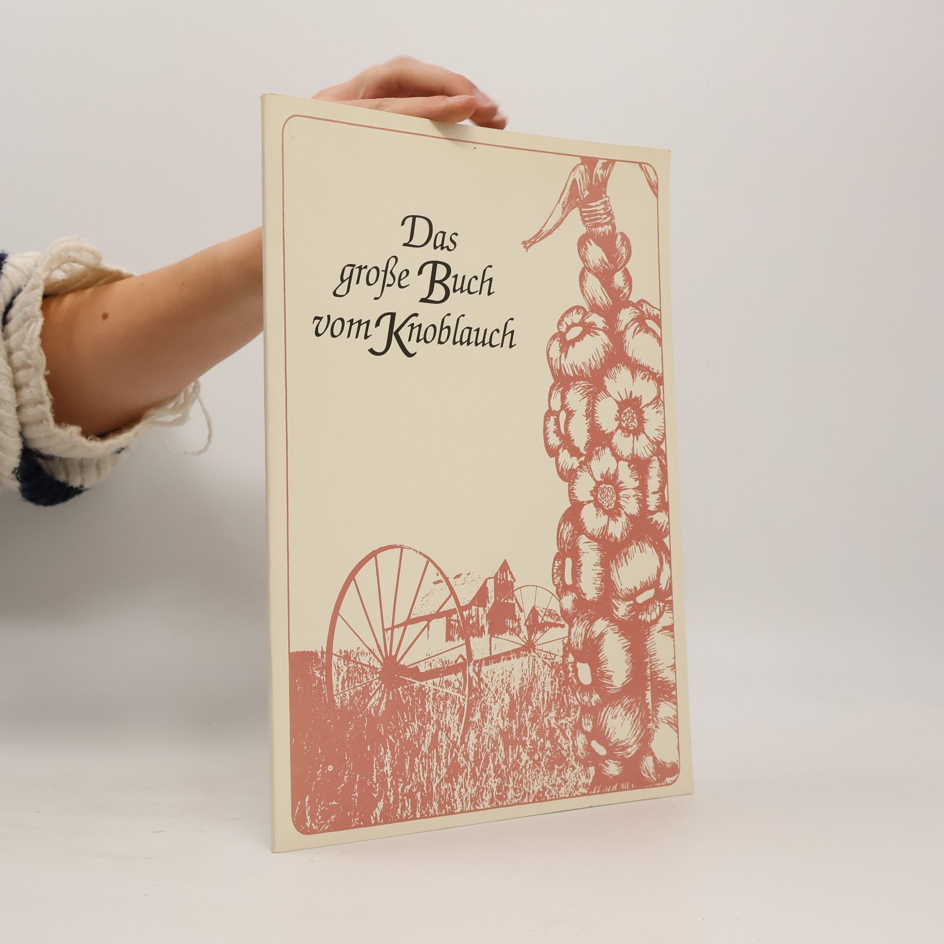 Das grosse Buch vom Knoblauch