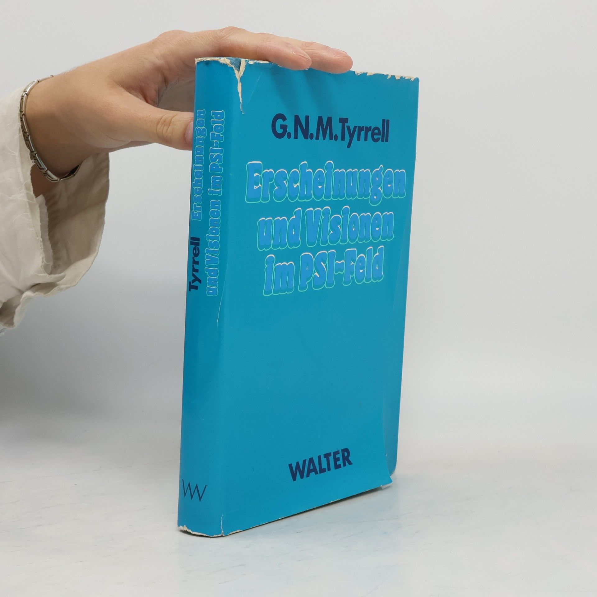 G. N. M. Tyrrell Erscheinungen und Visionen im Psi-Feld