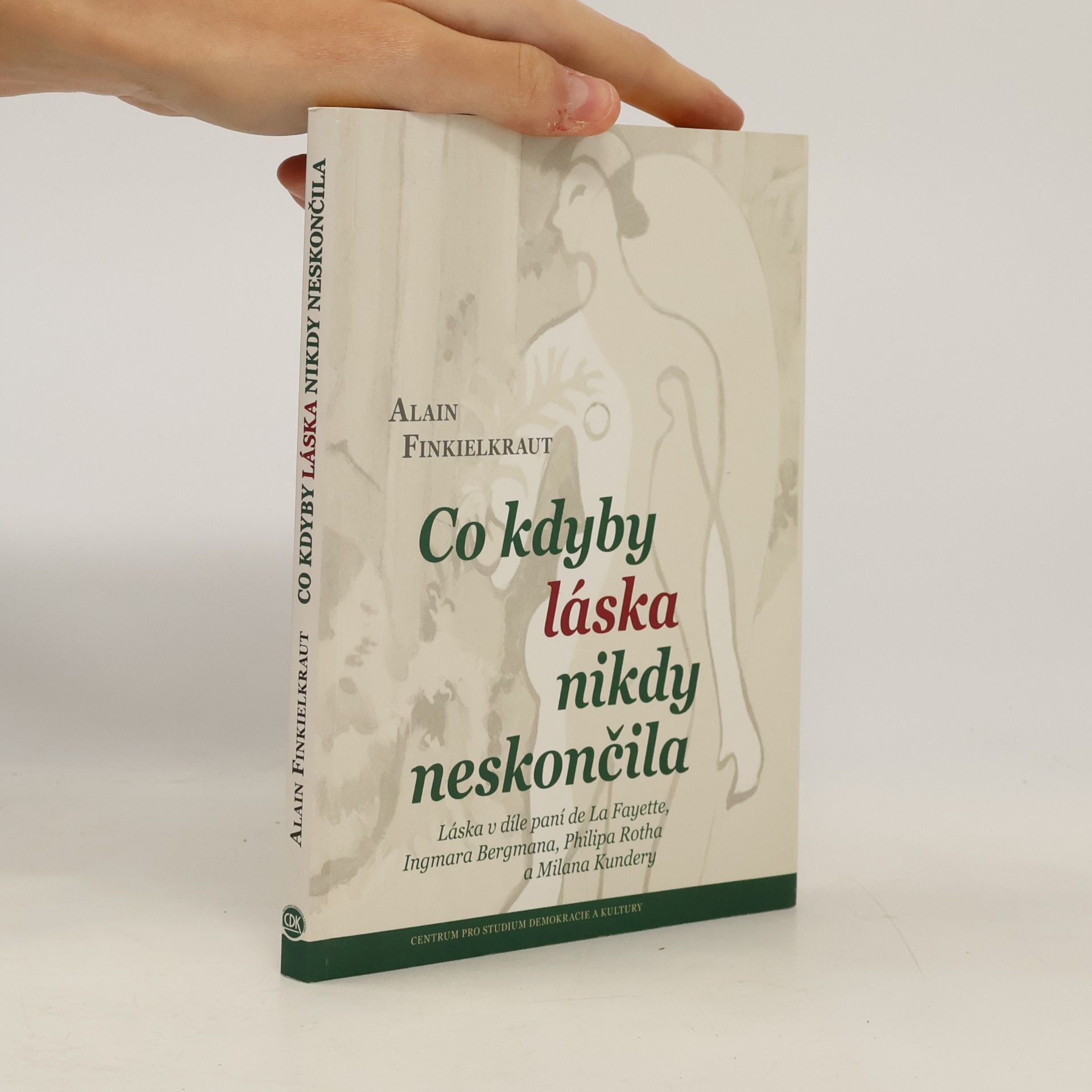 Alain Finkielkraut Co kdyby láska nikdy neskončila