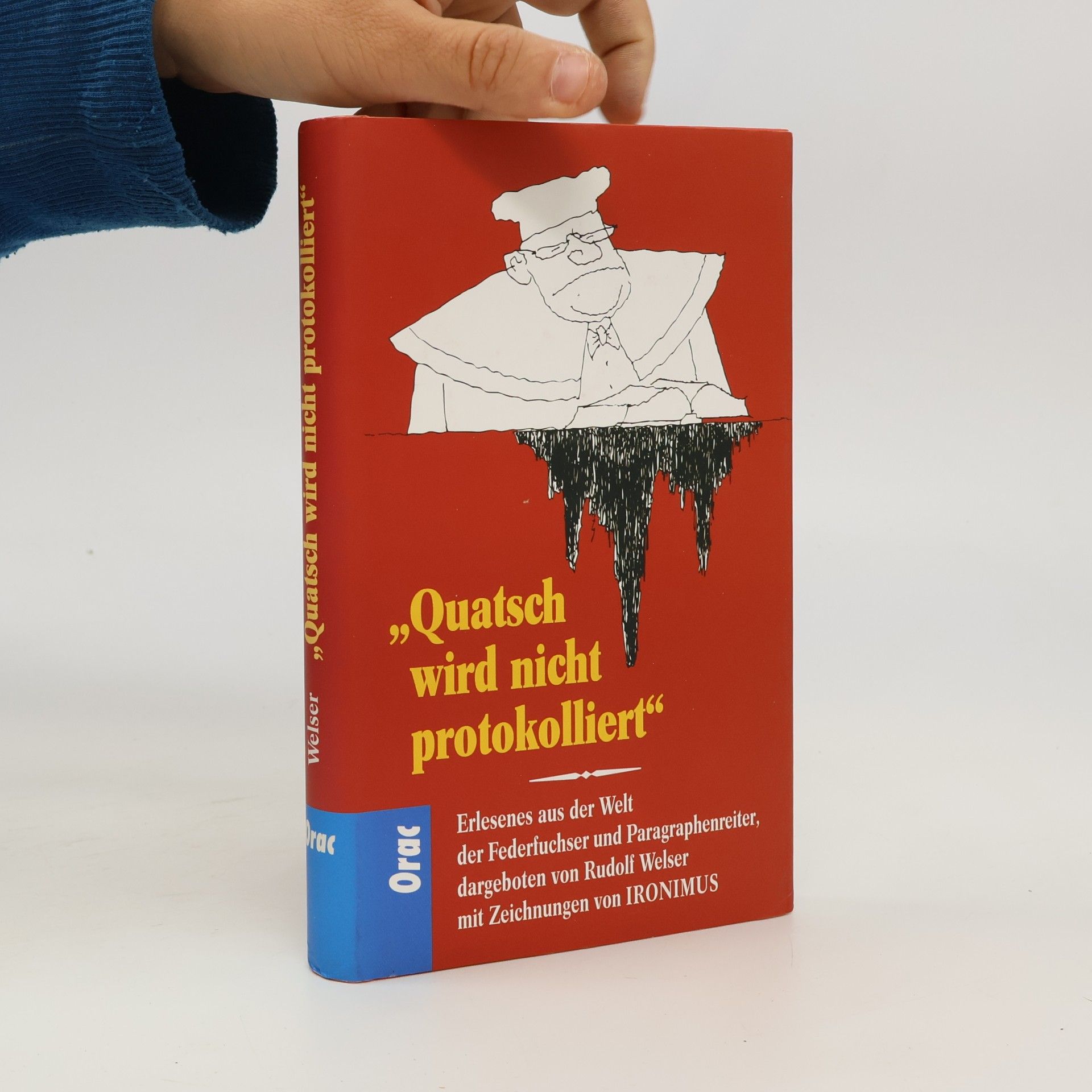 Rudolf Welser "Quatsch wird nicht protokolliert"