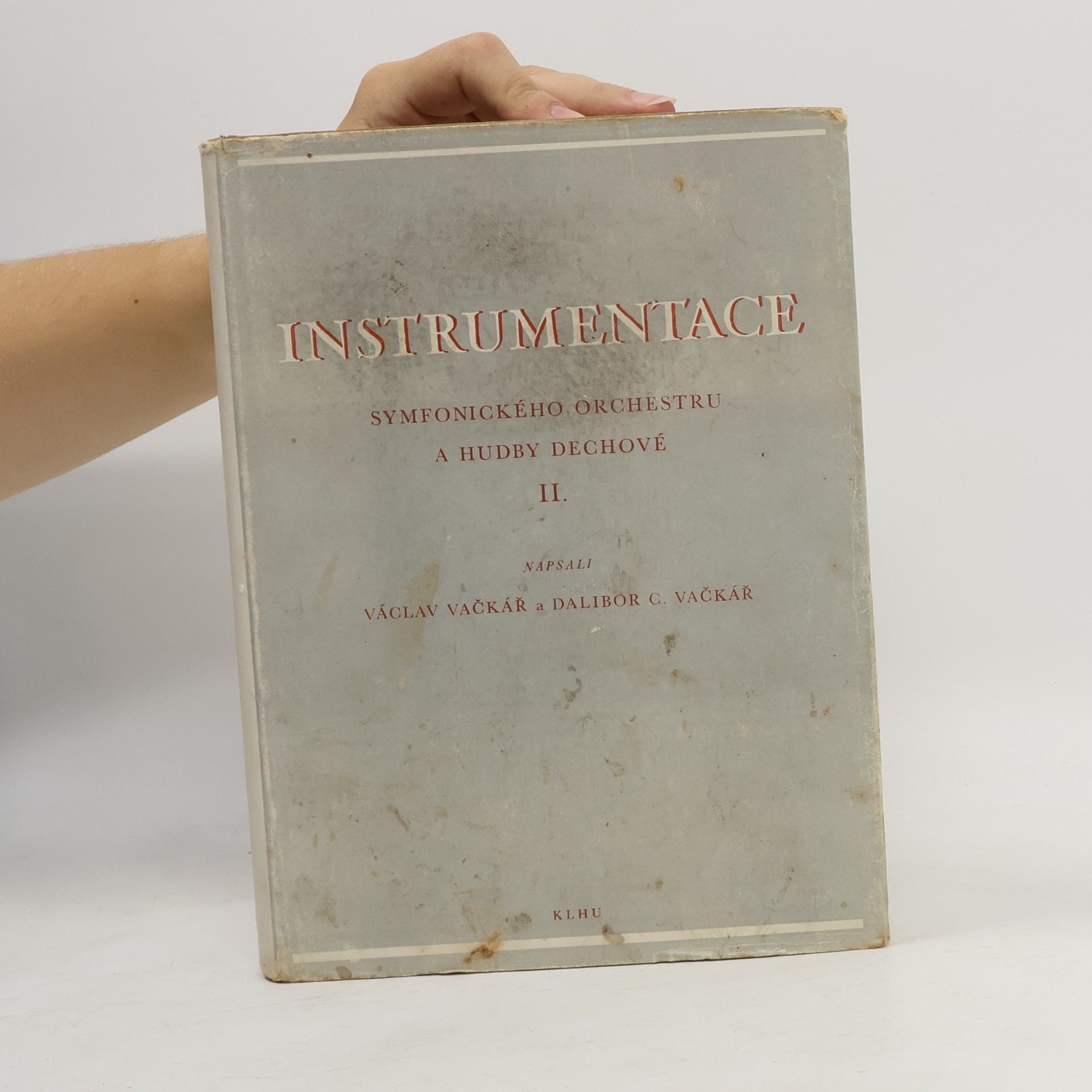 Václav Vačkář Instrumentace : symfonického orchestru a hudby dechové. II.