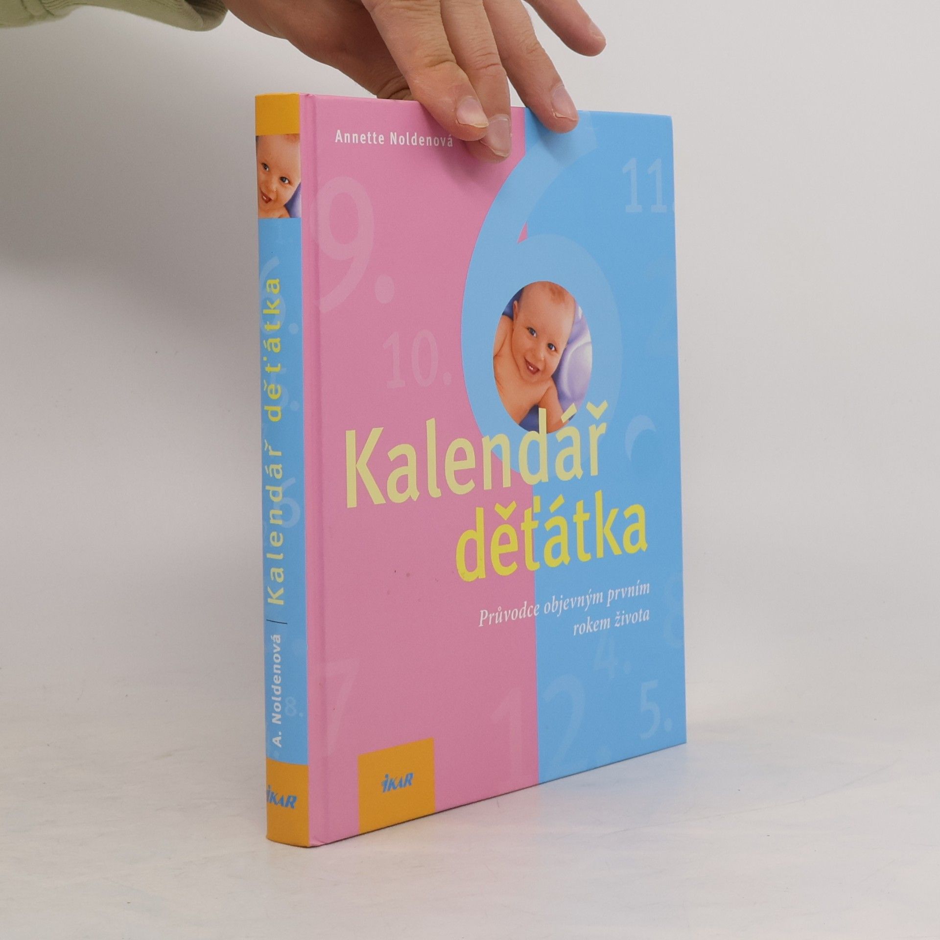 Annette Nolden-Thommen Kalendář děťátka. Průvodce objevným prvním rokem života