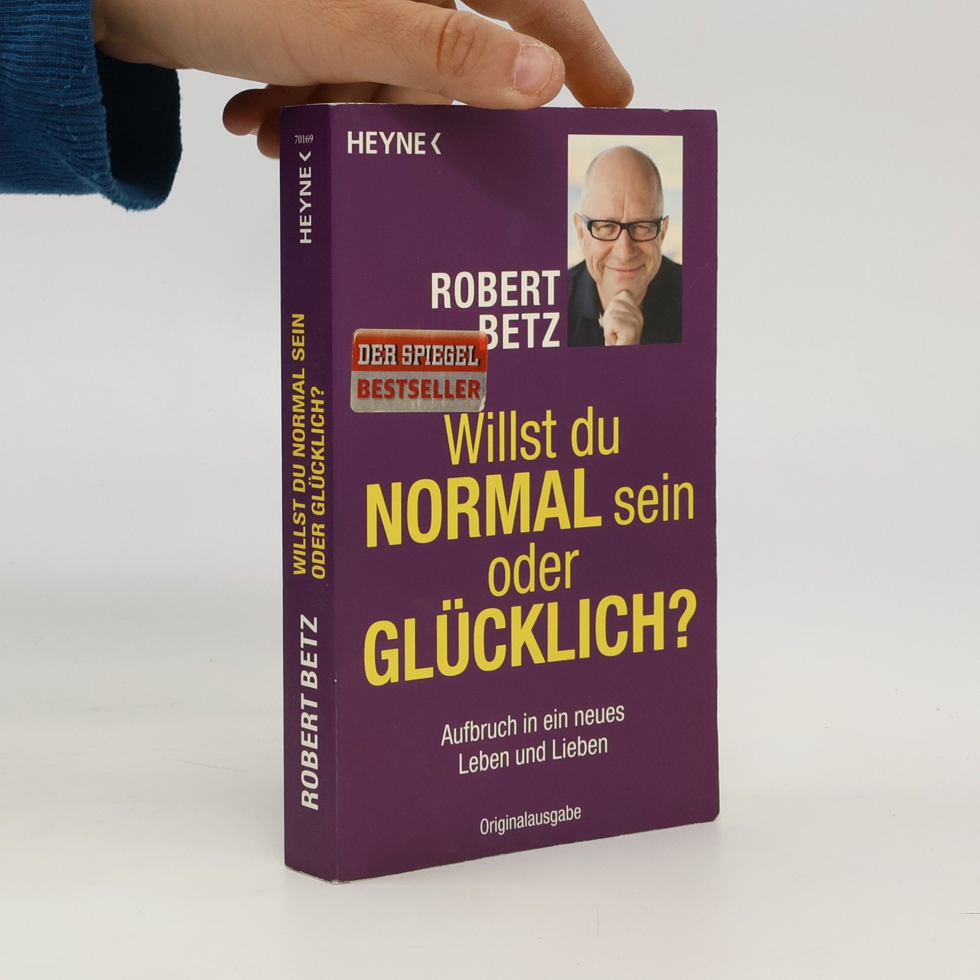 Robert Theodor Betz Willst du normal sein oder glücklich?