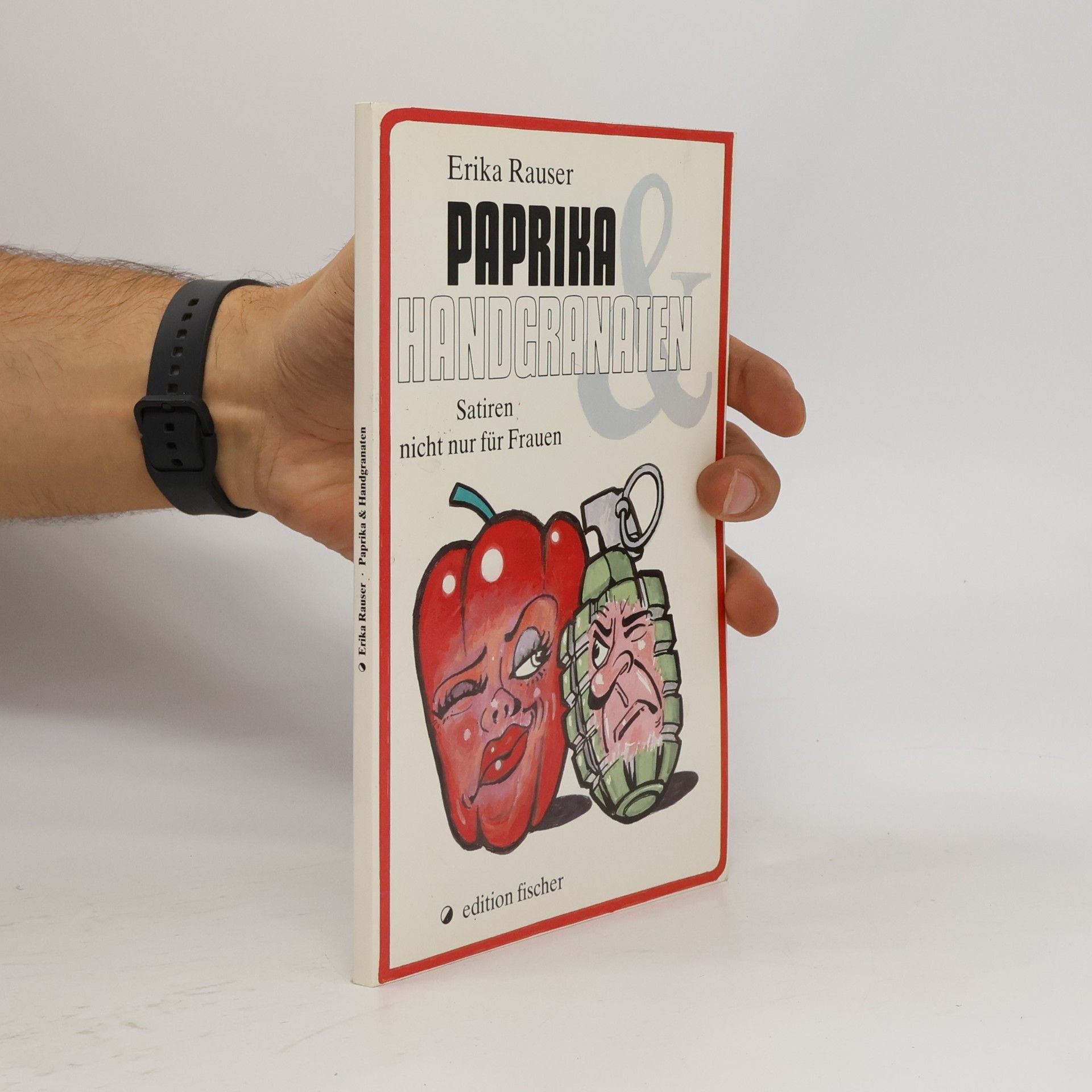 Erika Rauser Paprika & Handgranaten