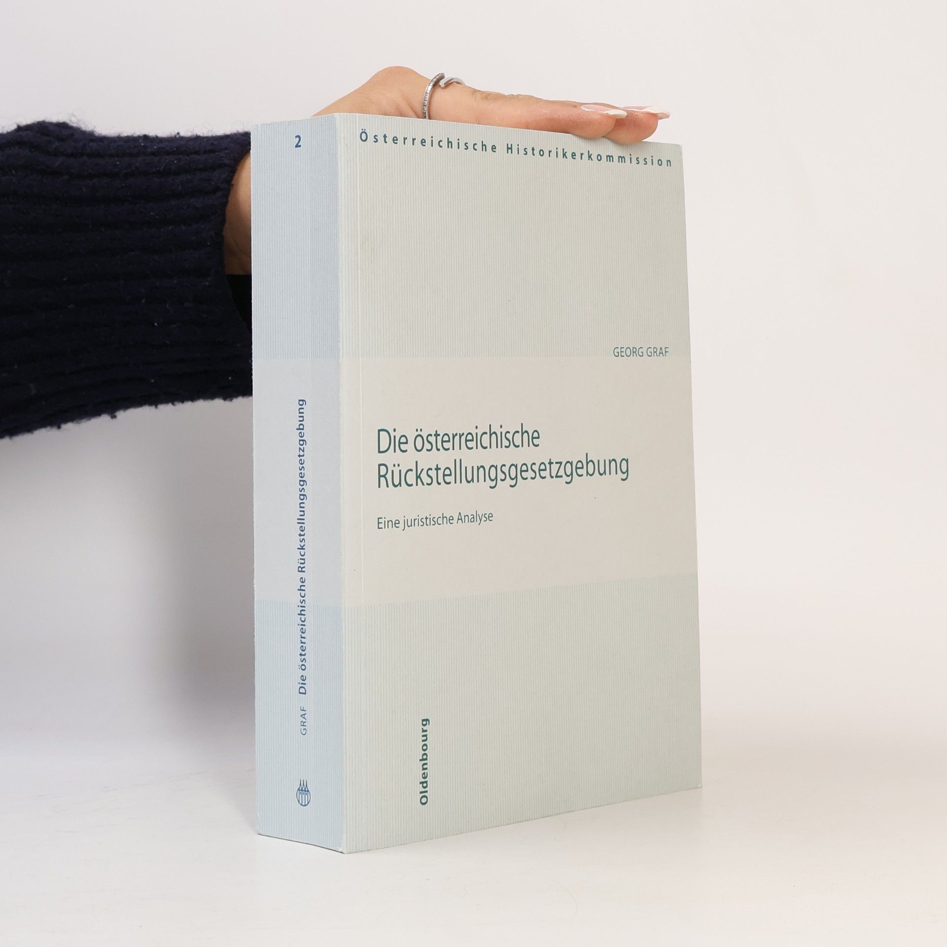 Georg Graf Österreichische Historikerkommission - 2: Die österreichische Rückstellungsgesetzgebung