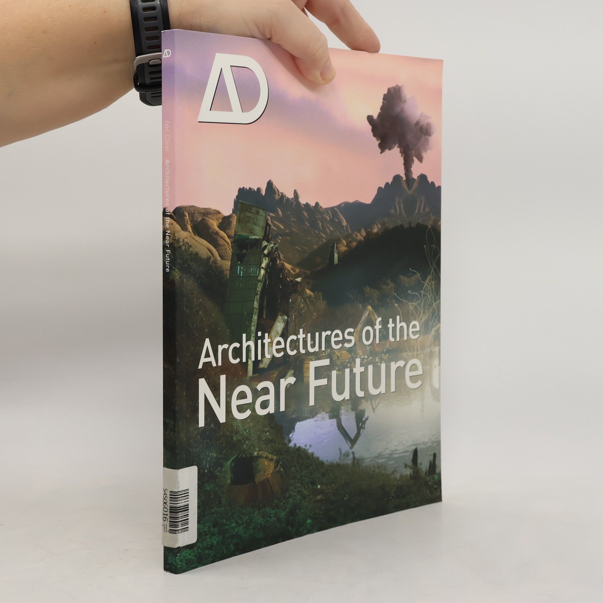 Nic Clear Architectural Design - 79-5: Architectures of the Near Future
