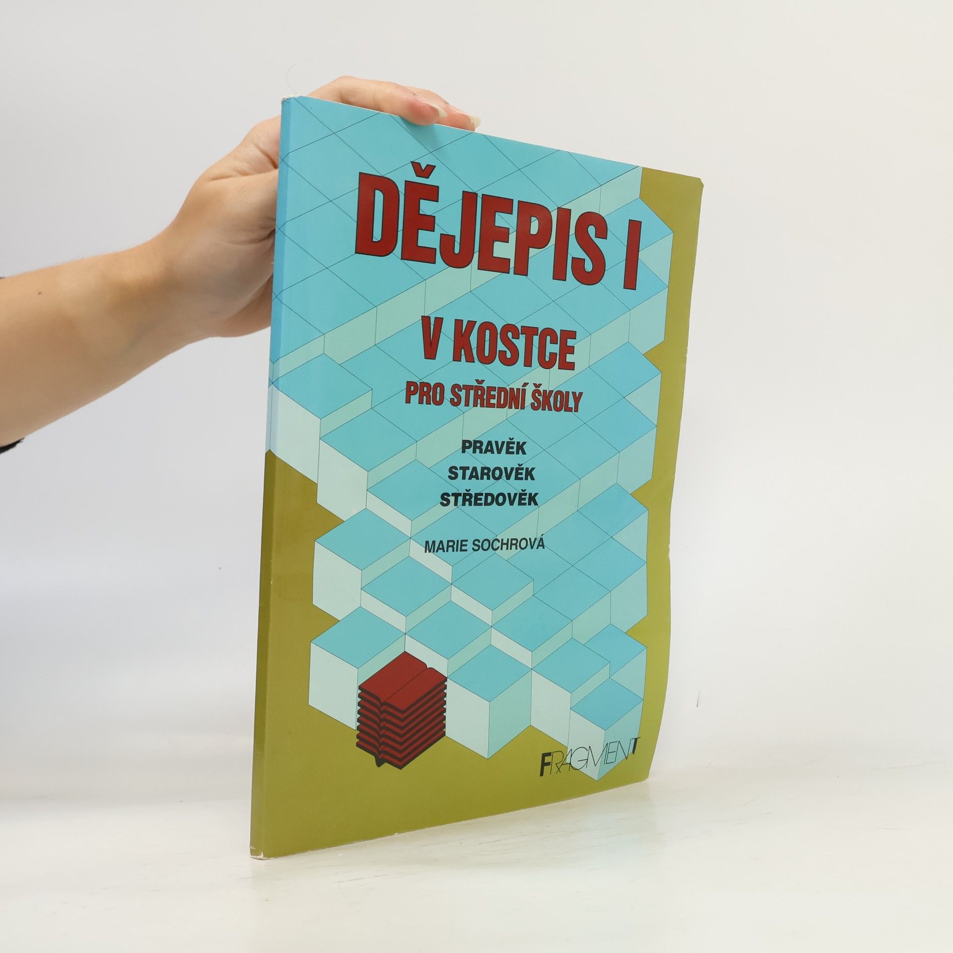 Marie Sochrová Dějepis v kostce pro střední školy I.