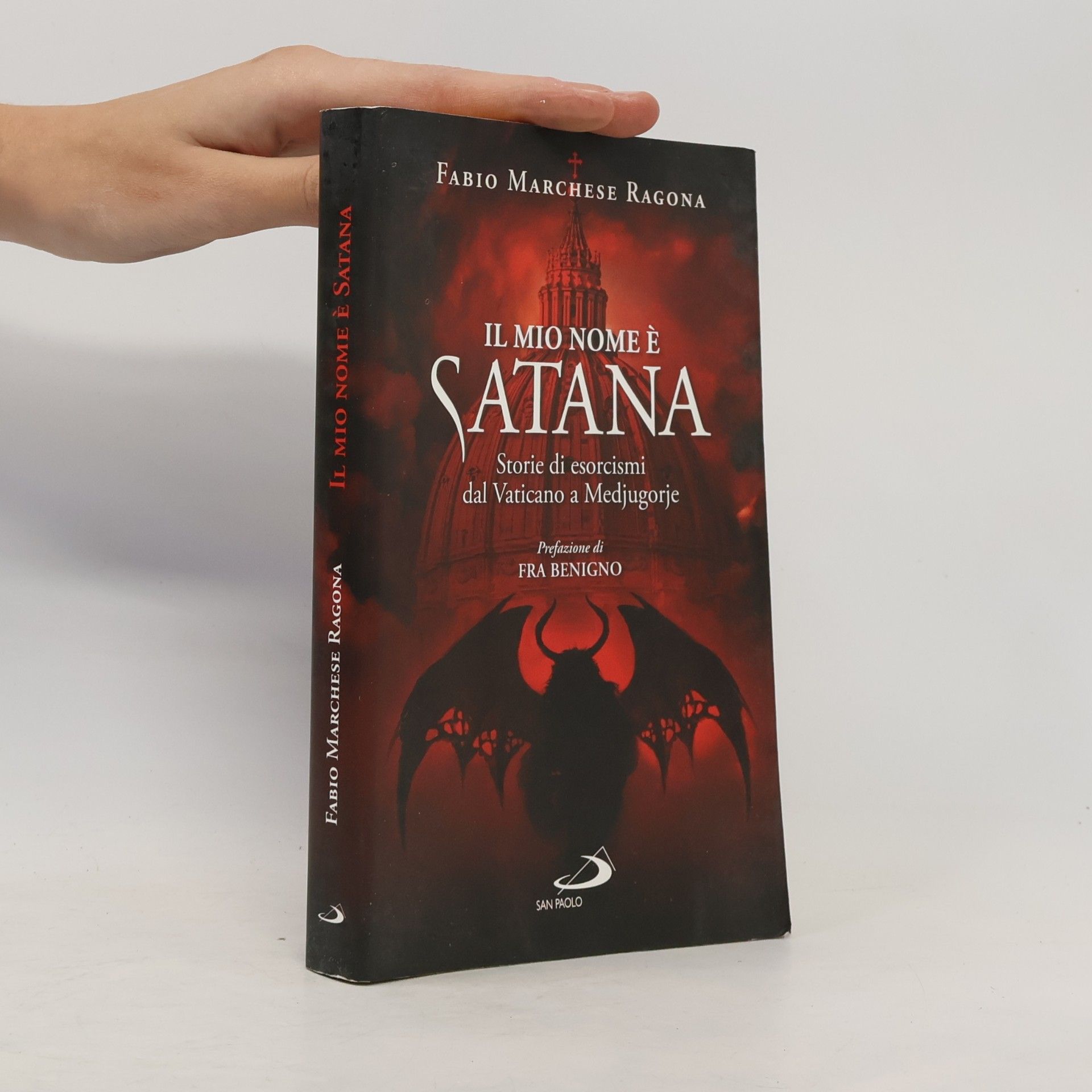 Il mio nome è Satana. Storie di esorcismi dal Vaticano a Medjugorje