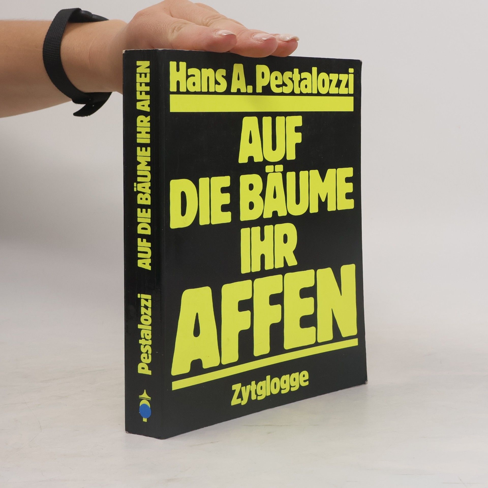 Hans A. Pestalozzi Auf die Bäume ihr Affen