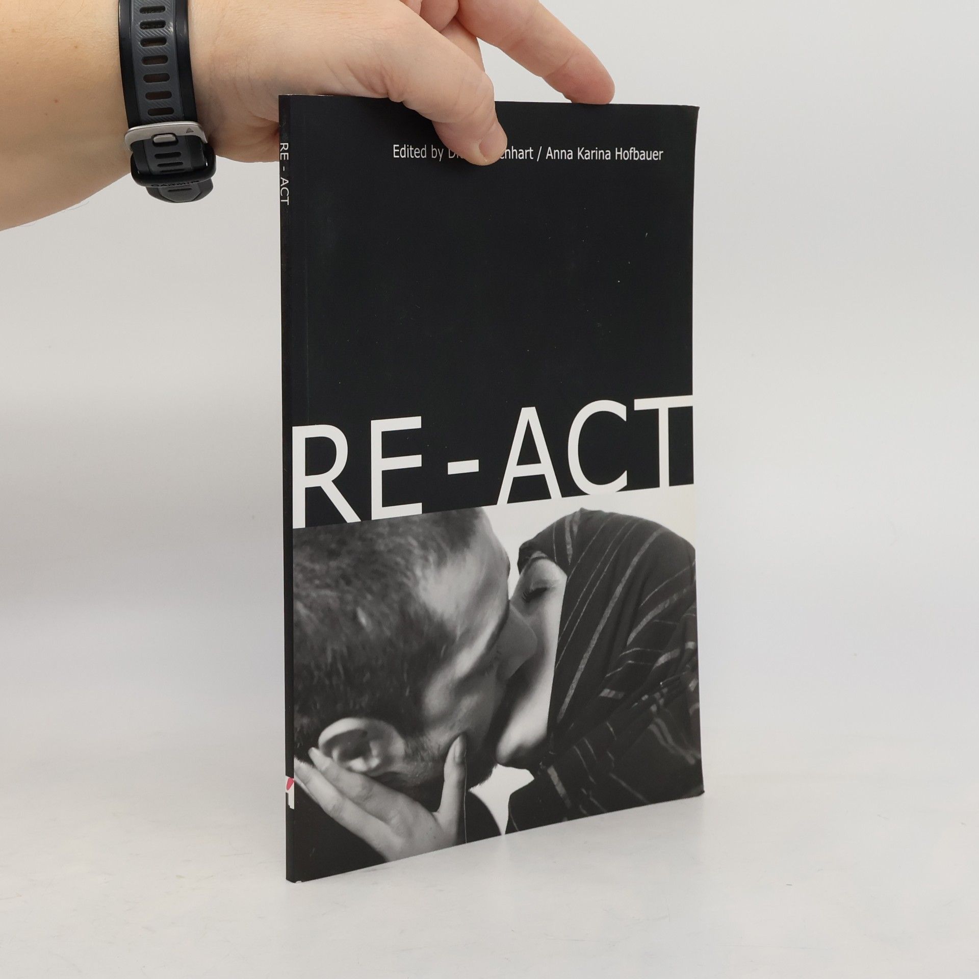 Re-Act : [catalogue published in connection with the exhibition RE-ACT. RE-ACT 09. 04. - 29. 05. 2005, Nikolaj Copenhagen Contemporary Art Center, Copenhagen]
