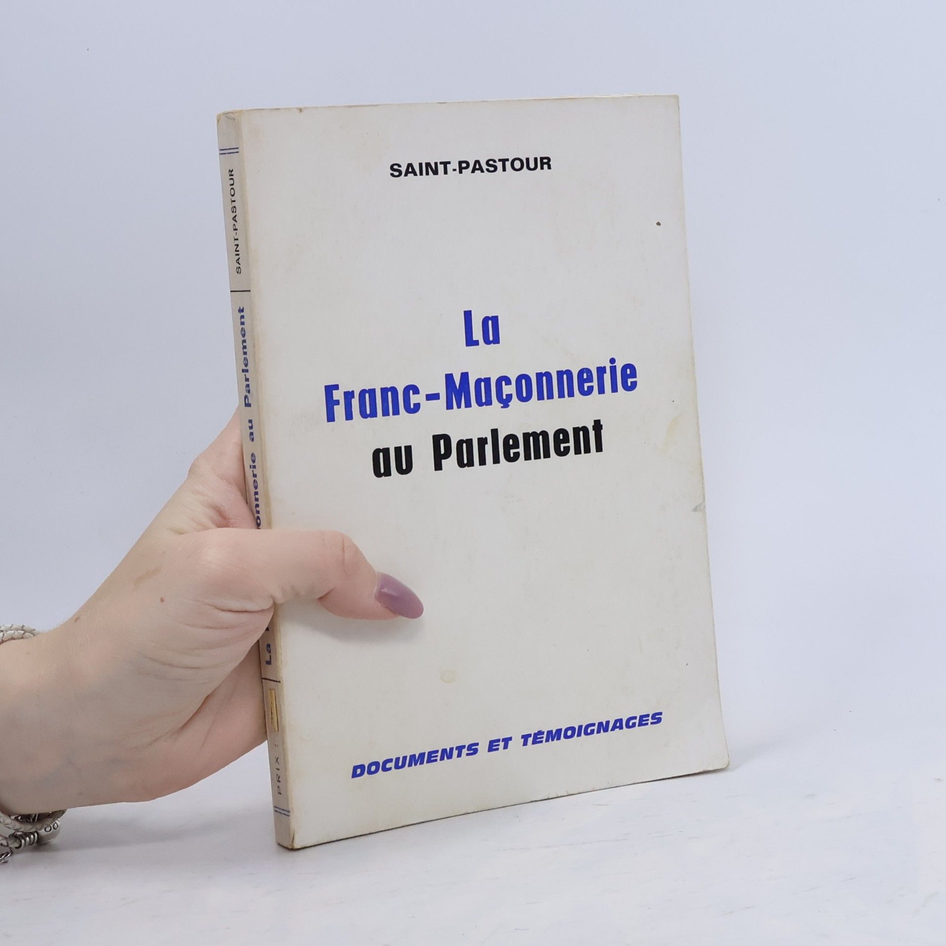 Saint-Pastour La Franc-Maçonnerie au Parlement