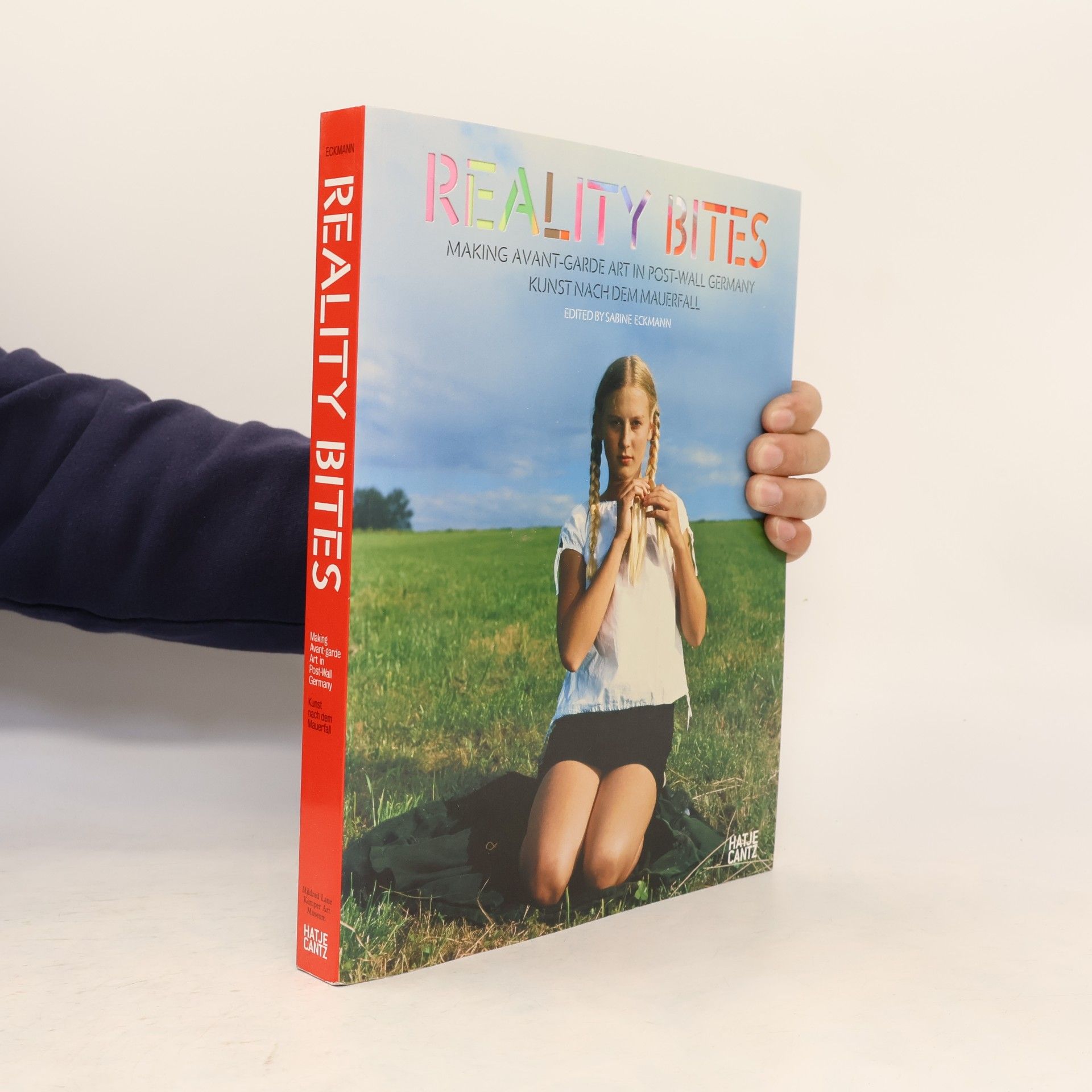 Sabine Eckmann Reality Bites. Making Avant-garde Art in Post-Wall Germany. Kunst nach dem Mauerfall