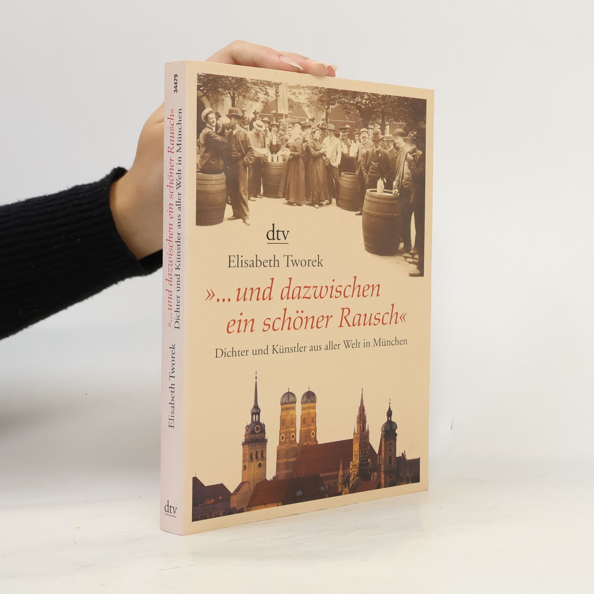 dtv Sachbuch: ... und dazwischen ein schöner Rausch: Dichter und Künstler aus aller Welt in München