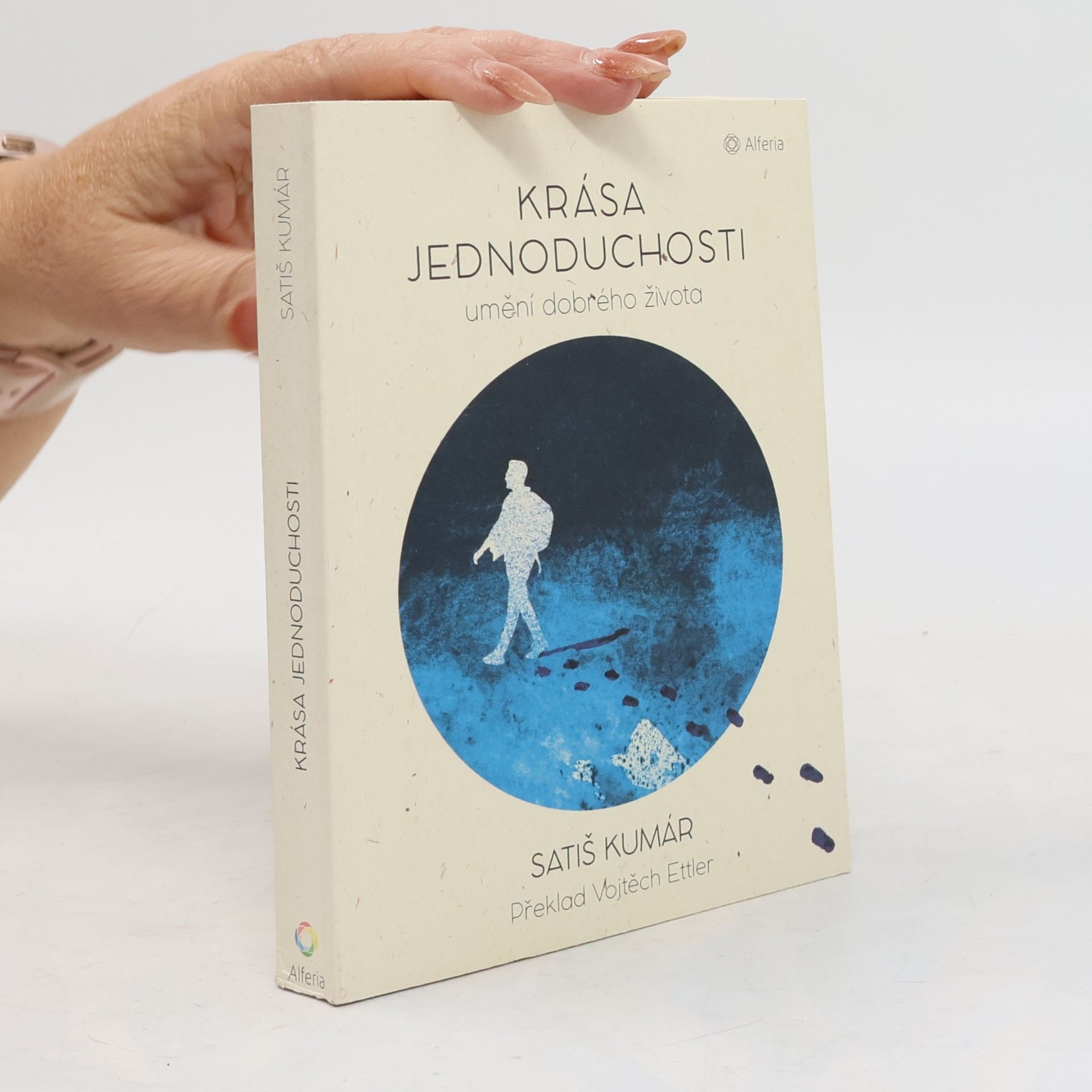 Satish Kumar Krása jednoduchosti. Umění dobrého života