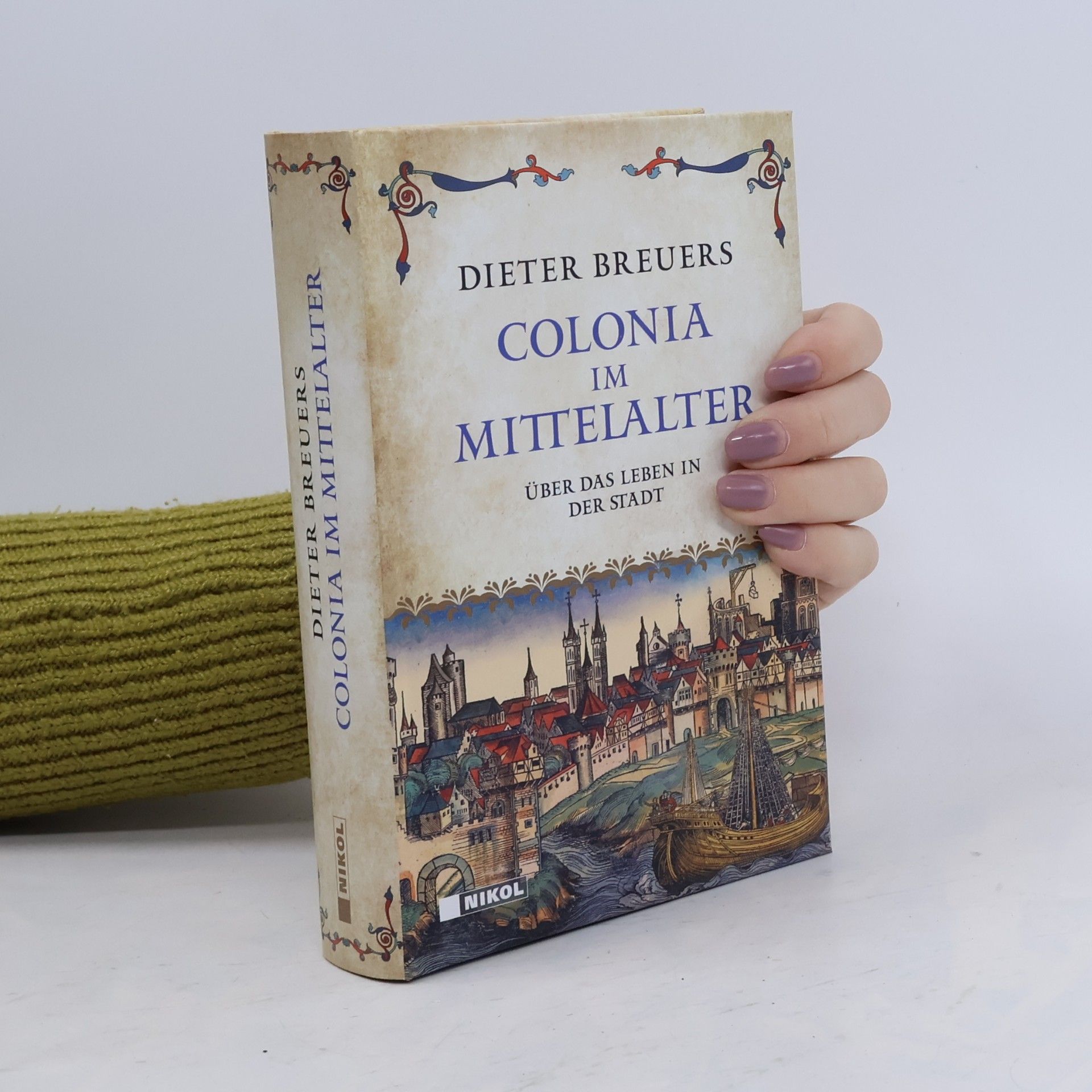 Dieter Breuers Colonia im Mittelalter: Über das Leben in der Stadt