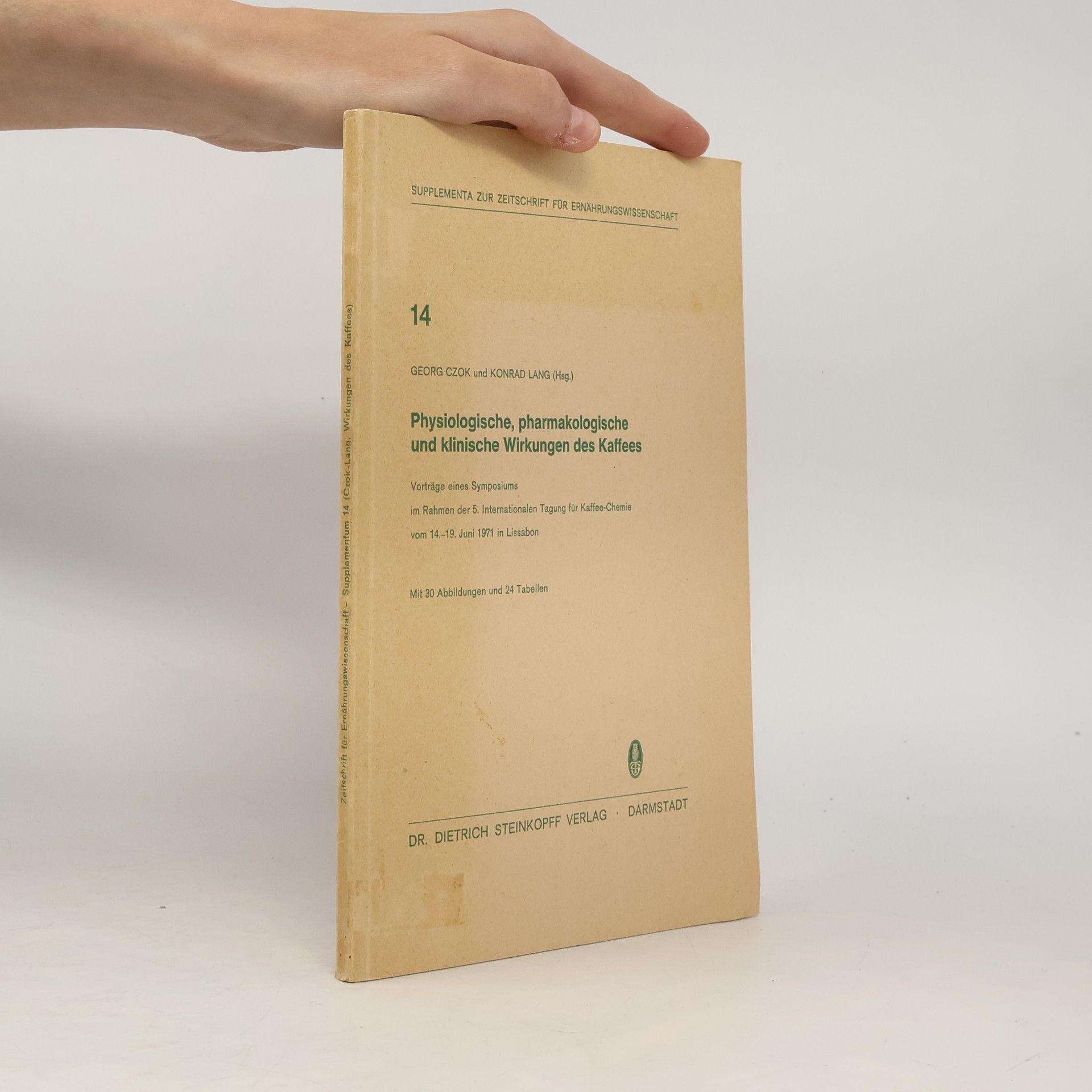 Georg Czok Supplementa zur Zeitschrift für Ernährungswissenschaft - 14: Physiologische, pharmakologische und klinische Wirkungen des Kaffees