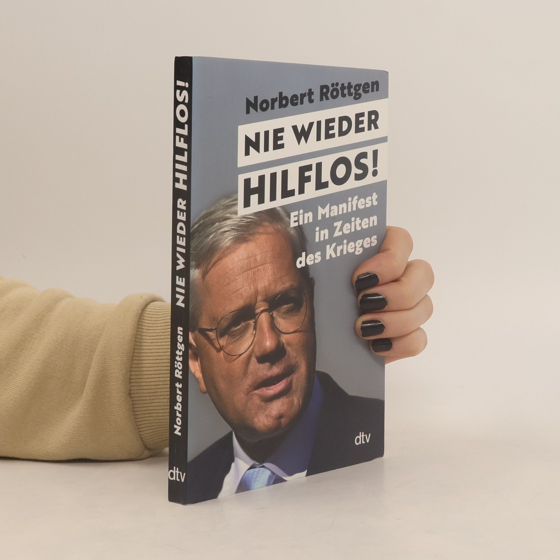 Norbert Röttgen Nie wieder hilflos!