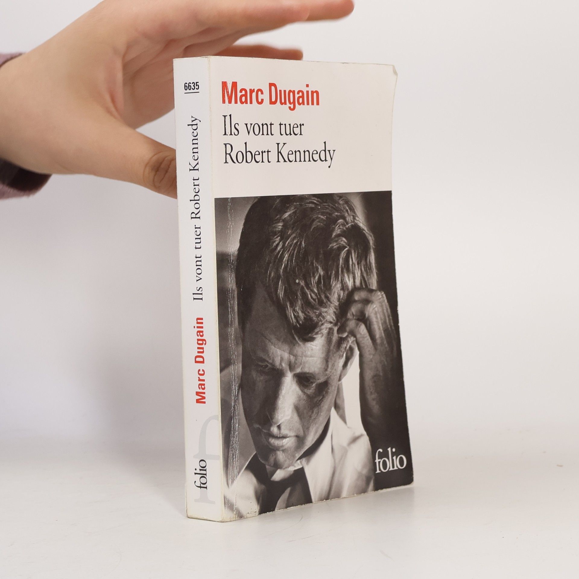 Marc Dugain Folio: Ils vont tuer Robert Kennedy