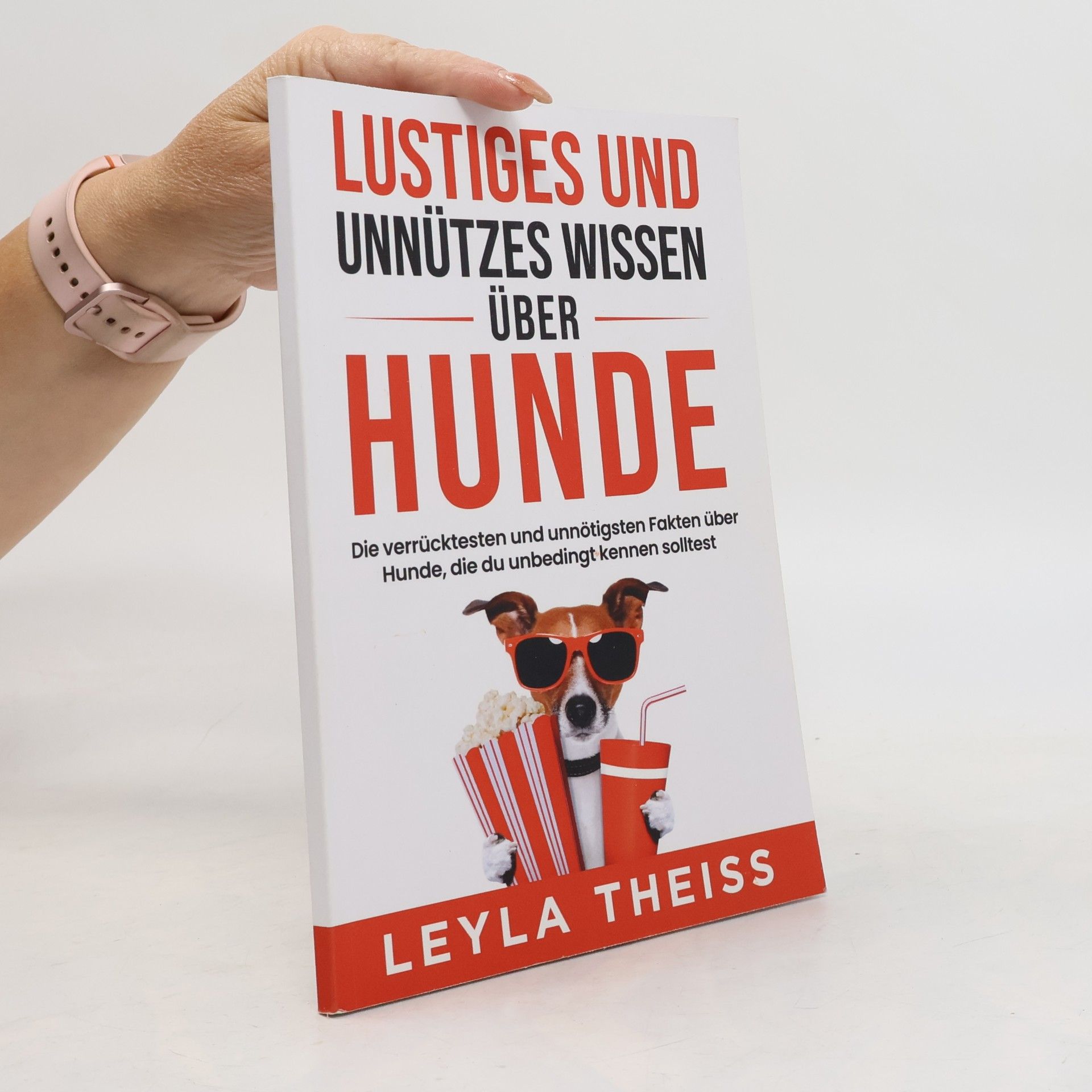 Leyla Theiss Lustiges und unnützes Wissen über Hunde