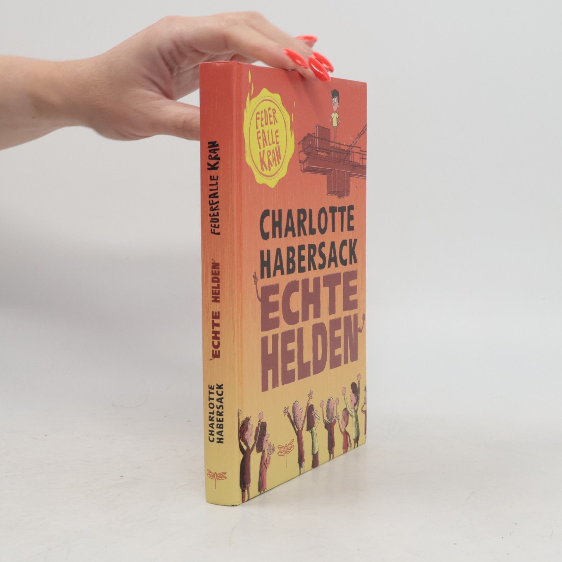 Charlotte Habersack Echte Helden - Feuerfalle Kran