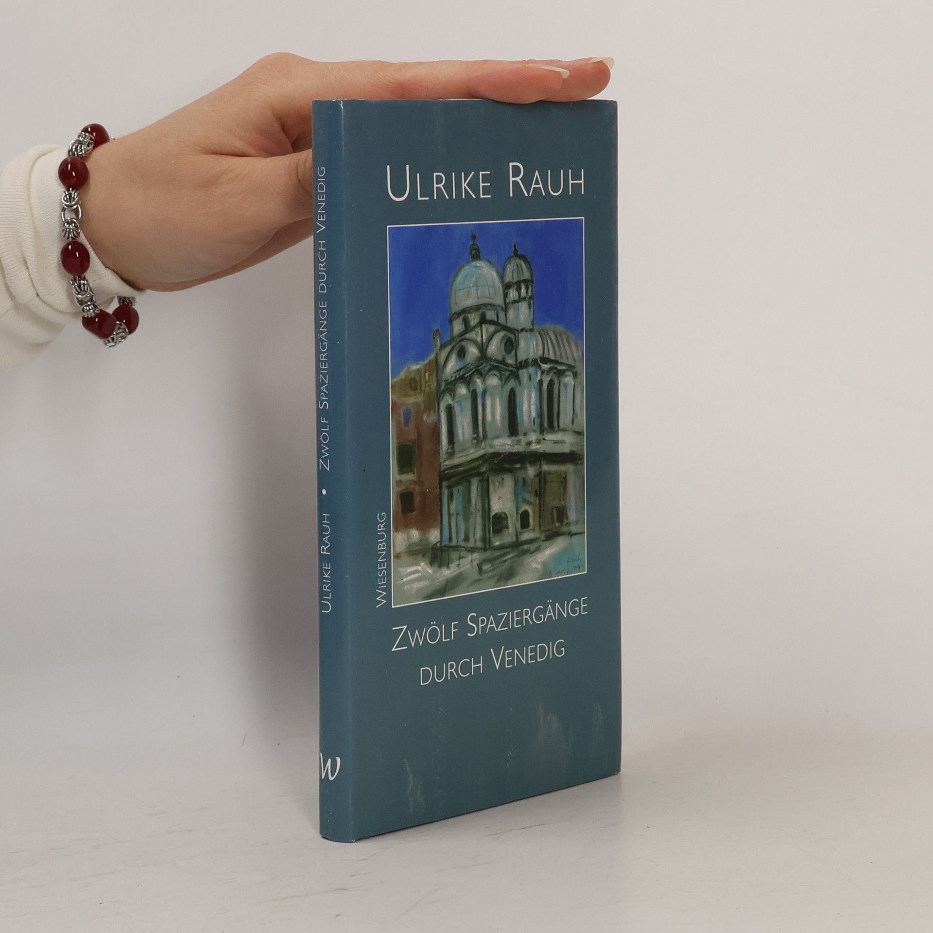 Ulrike Rauh Zwölf Spaziergänge durch Venedig