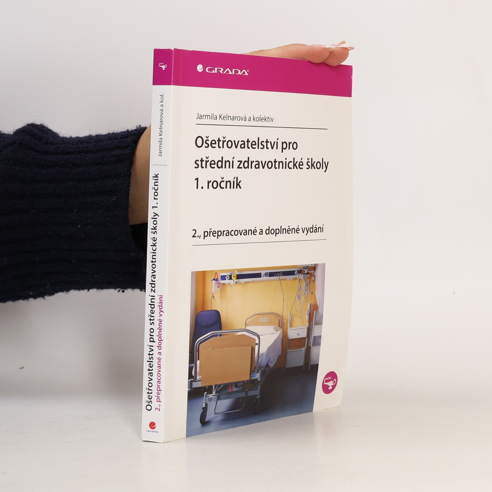 Jarmila Kelnarová Ošetřovatelství pro střední zdravotnické školy. 1. ročník