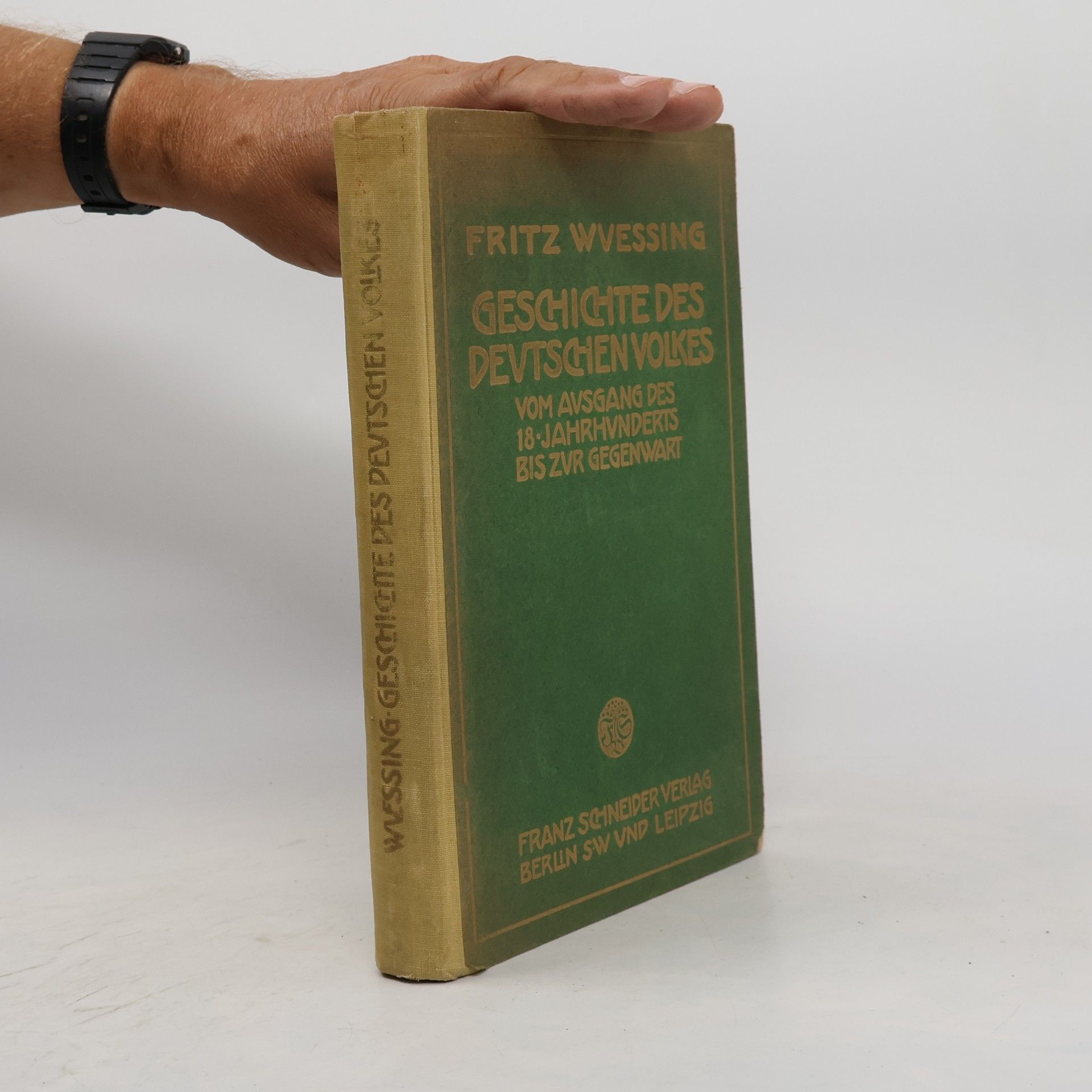 Fritz Wuessing Geschichte des deutschen Volkes vom Ausgang des 18. Jahrhunderts bis zur Gegenwart
