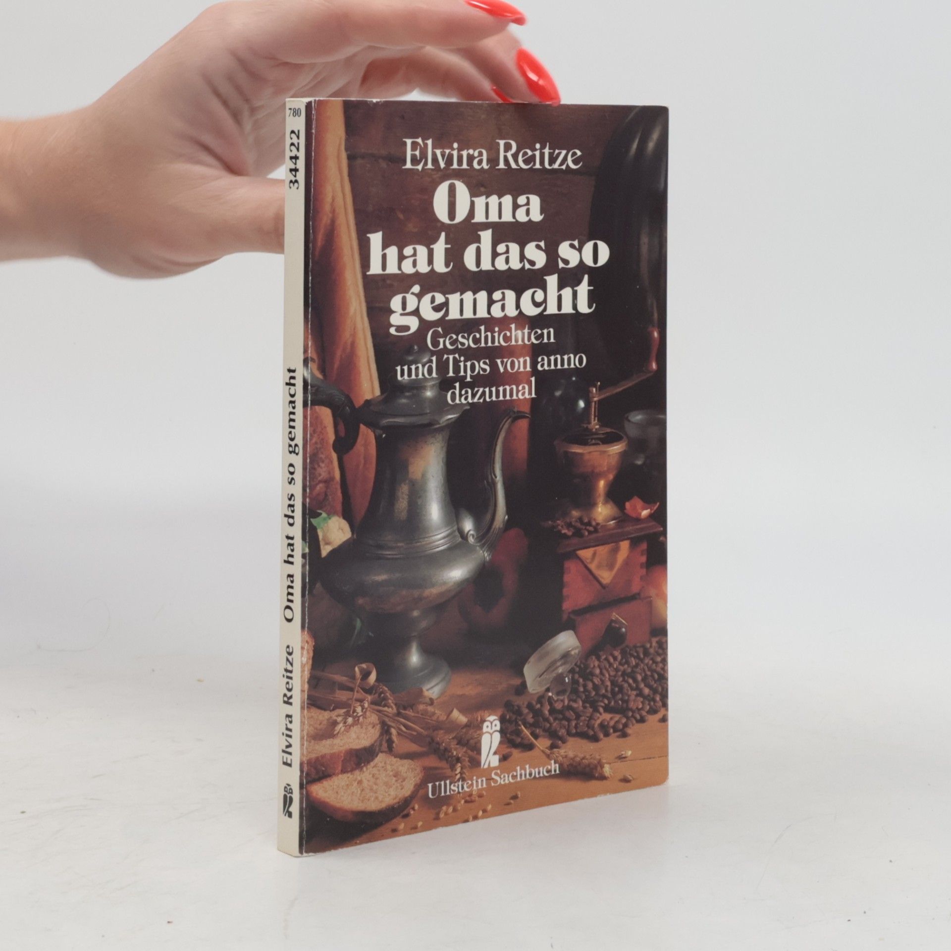 Elvira Reitze Oma hat das so gemacht. Geschichten und Tips von anno dazumal