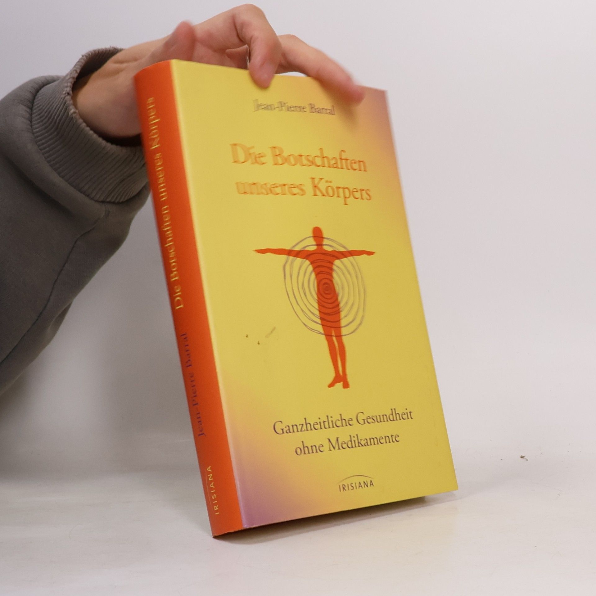 Jean Pierre Barral Die Botschaften unseres Körpers