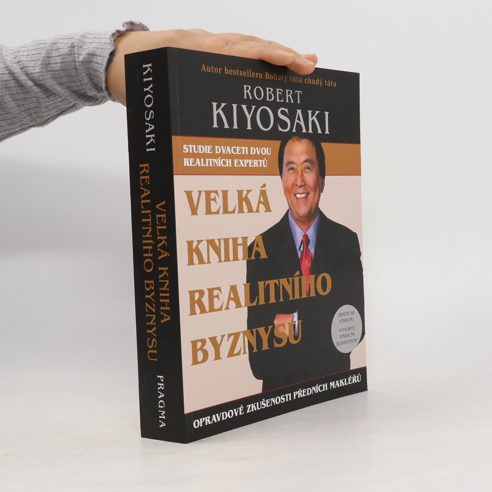 Velká kniha realitního byznysu : opravdové zkušenosti předních makléřů : překonejte strach, vytvořte finanční budoucnost