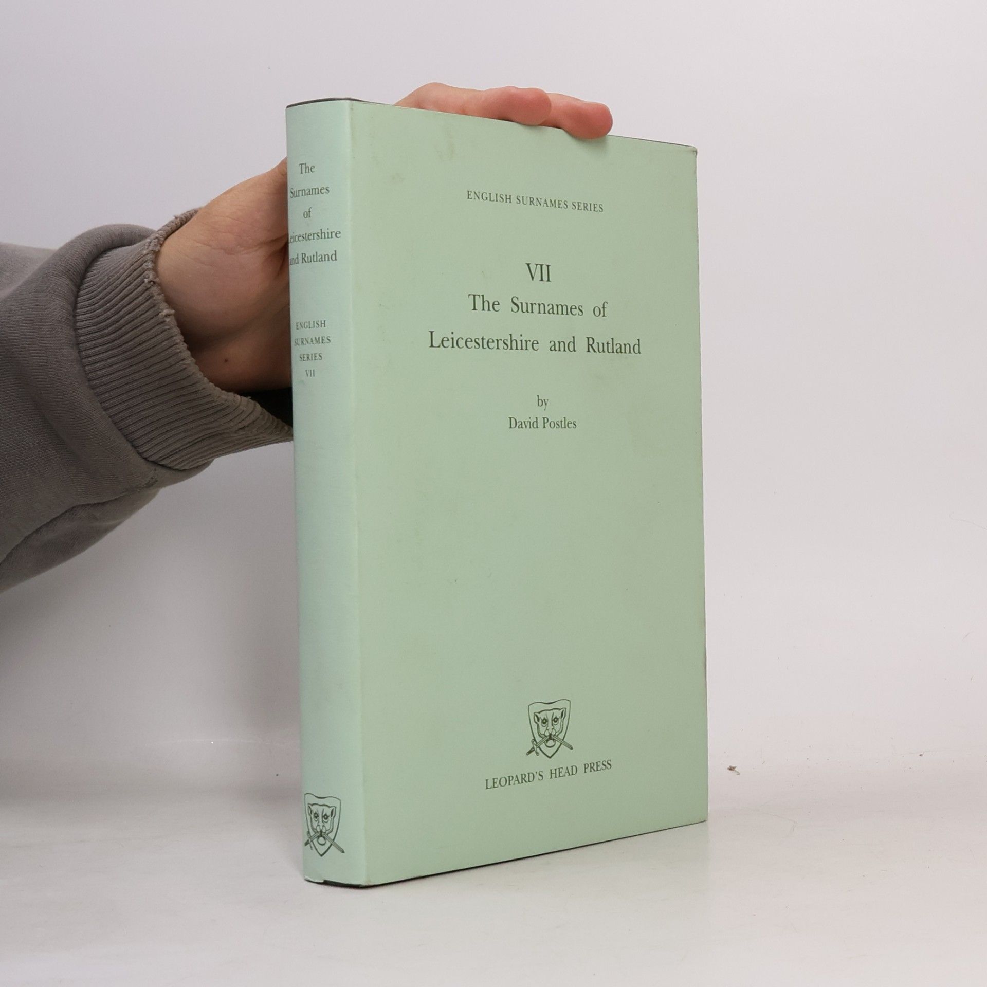 David A. Postles English Surnames Series - 7: The Surnames of Leicestershire and Rutland