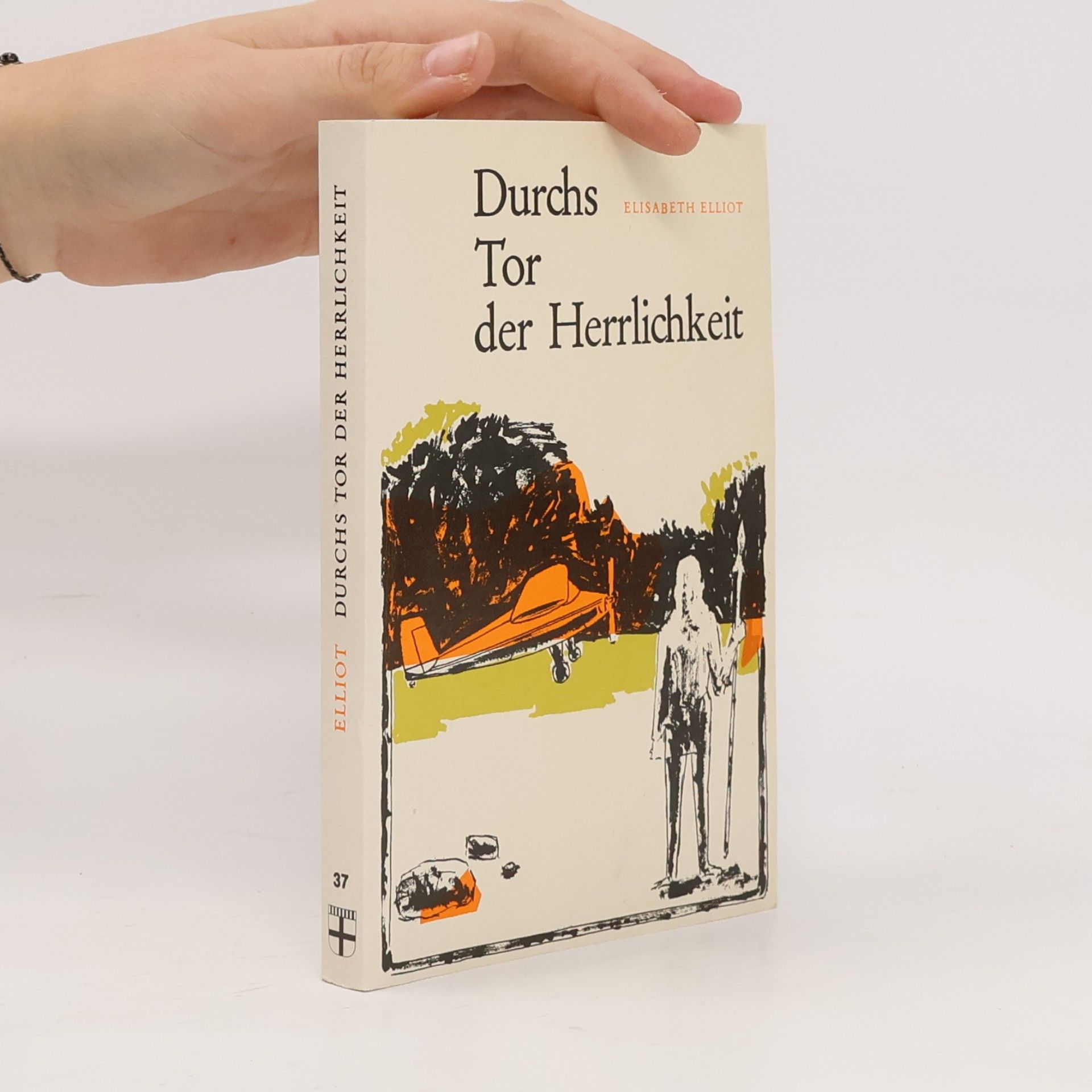 Elisabeht Elliot Durchs Tor der Herrlichkeit