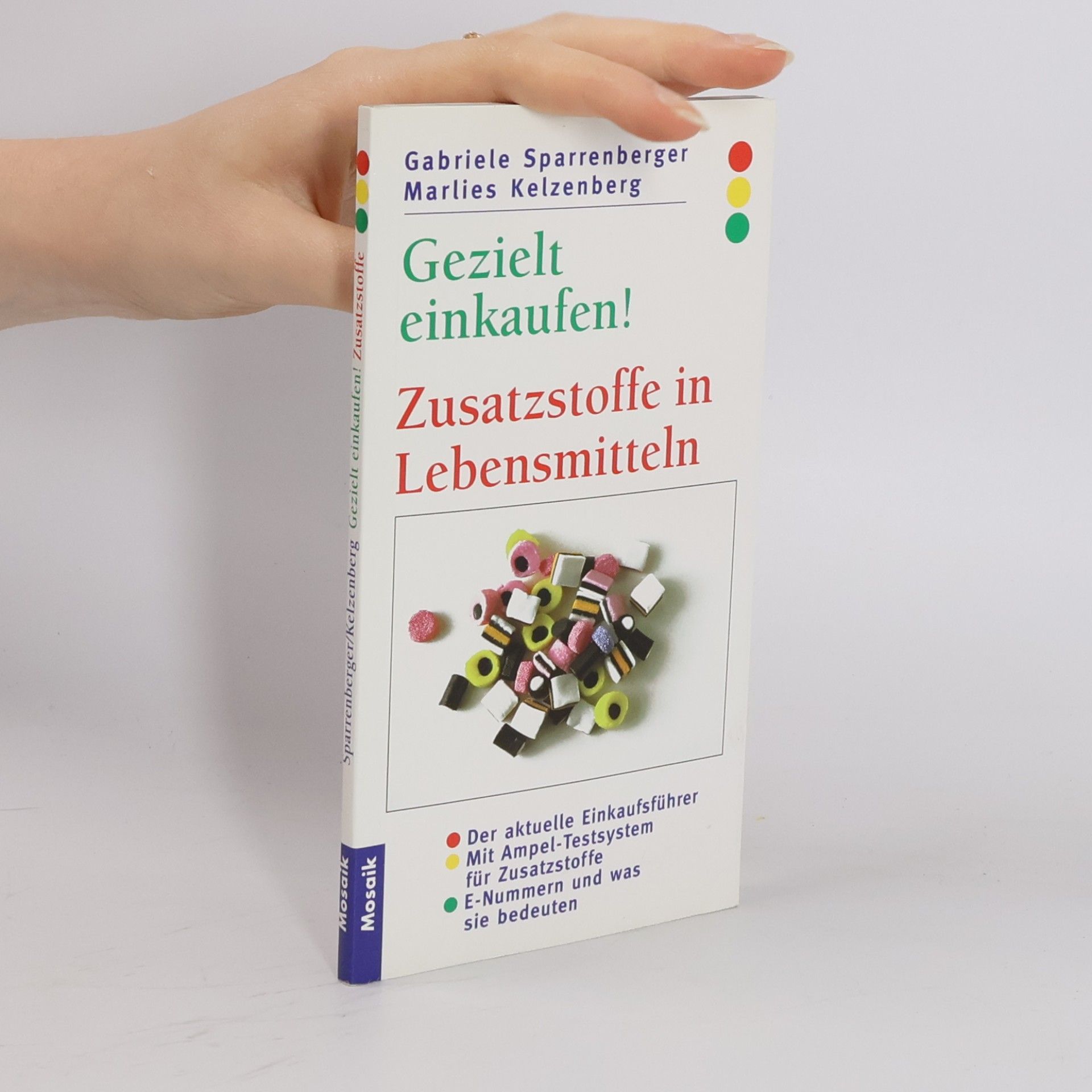 Gabriele Sparrenberger Gezielt einkaufen! Zusatzstoffe in Lebensmitteln