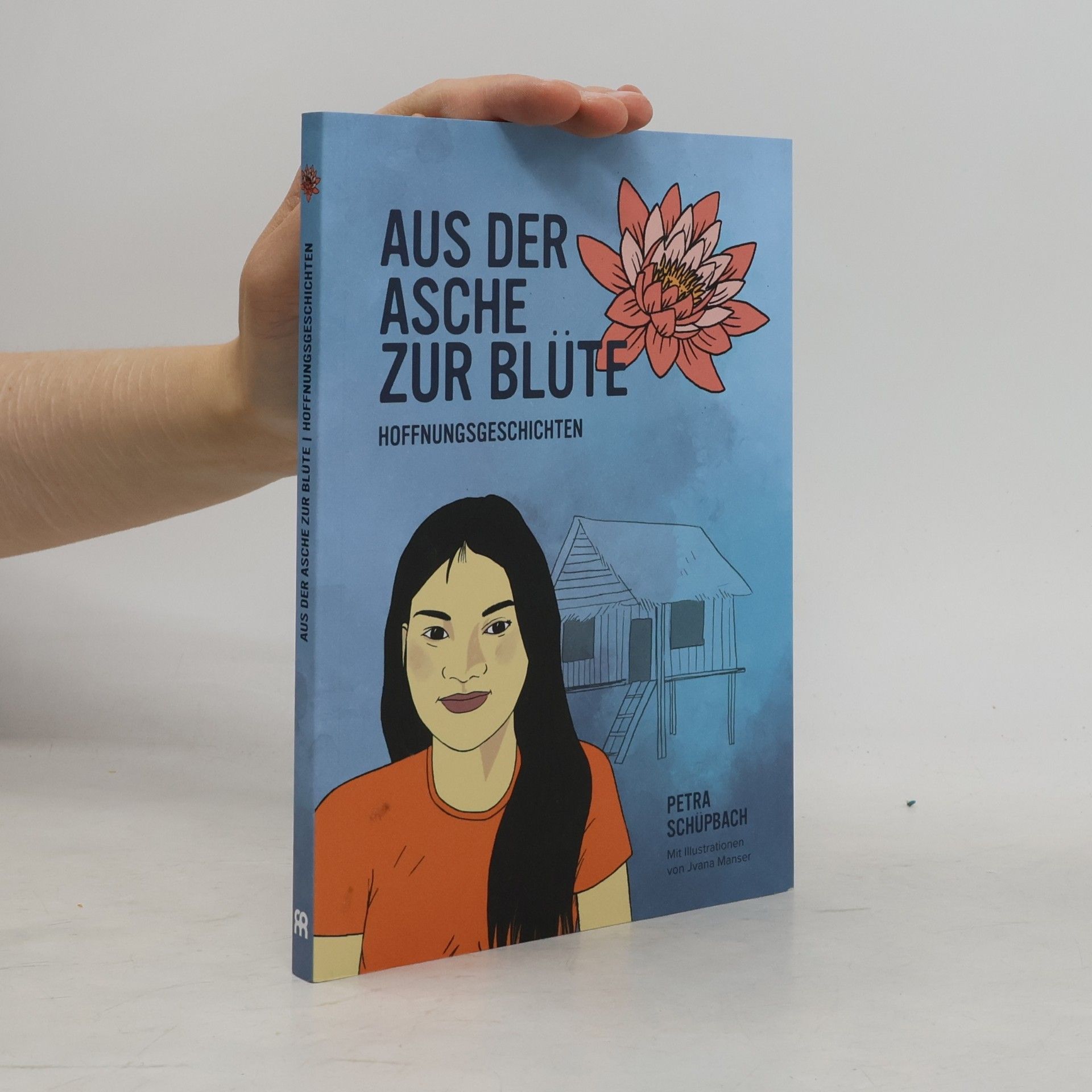 Petra Schüpbach Aus der Asche zur Blüte