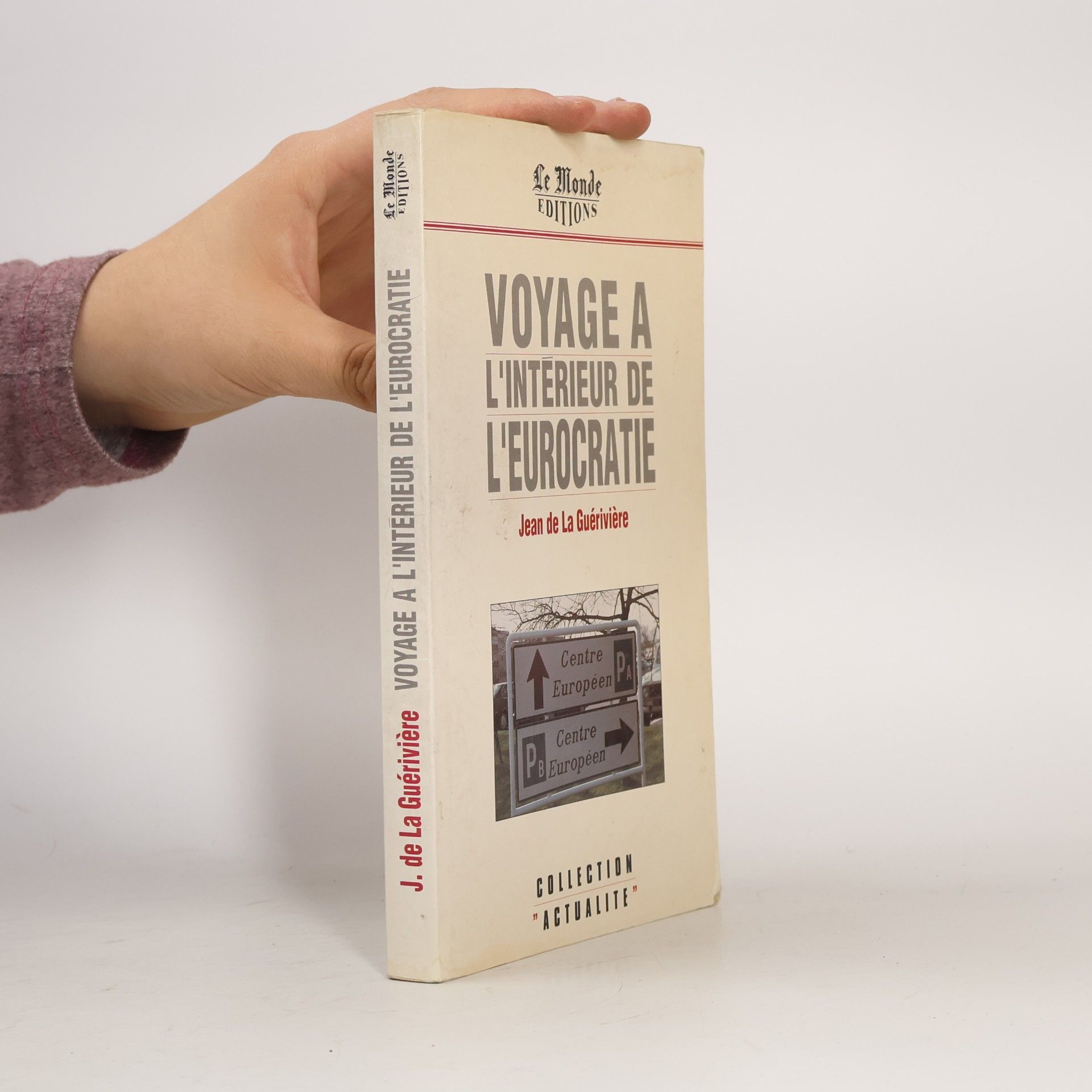 Jean de La Guérivière Collection Actualité: Voyage à l'intérieur de l'Eurocratie