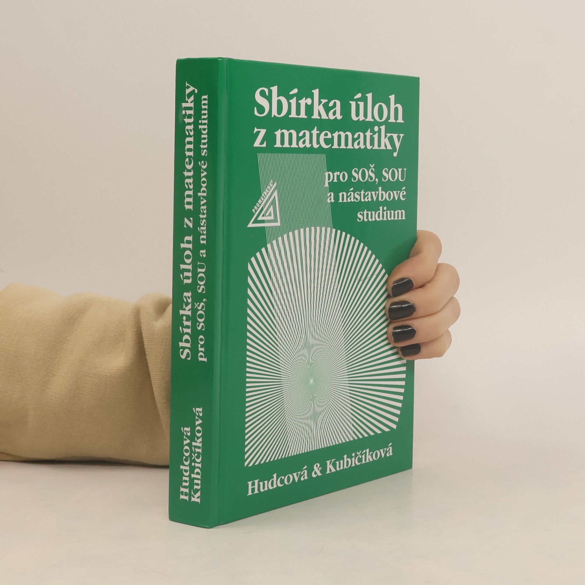 Milada Hudcová Sbírka úloh z matematiky pro SOŠ, SOU a nástavbové studium