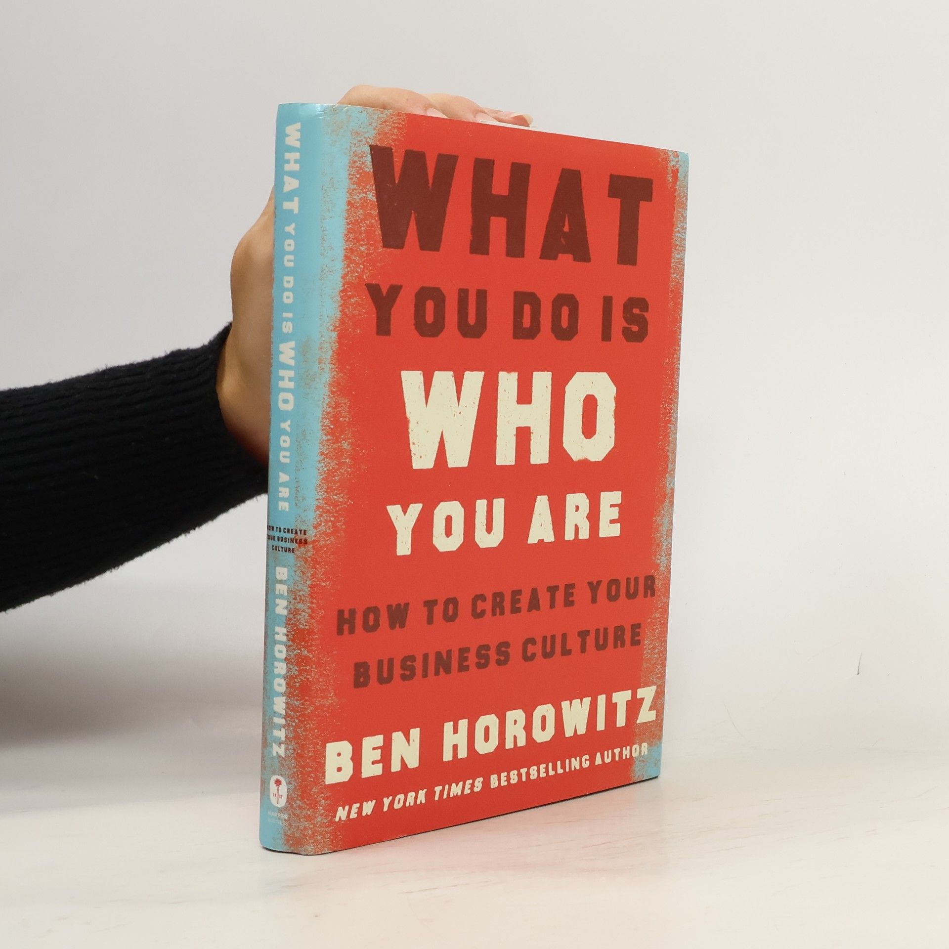 Ben Horowitz What You Do Is Who You Are: How to Create Your Business Culture