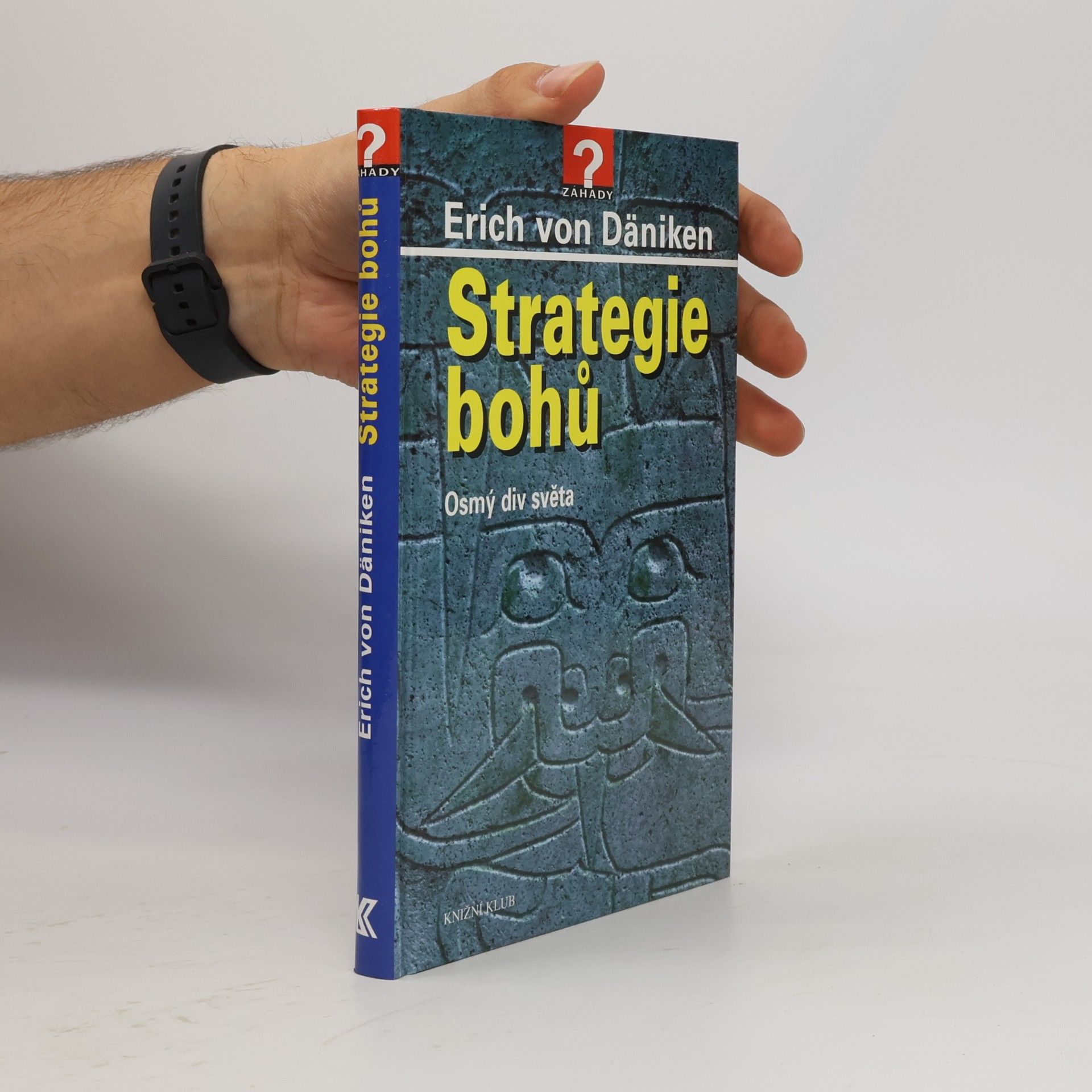 Erich von Däniken Strategie bohů : osmý div světa