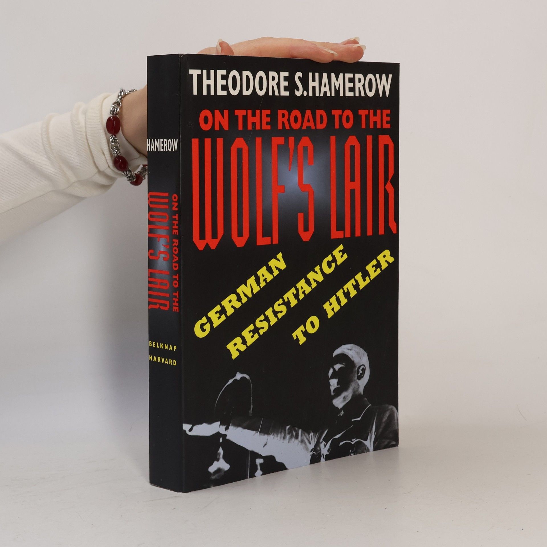 Theodore S. Hamerow On the Road to the Wolf's Lair