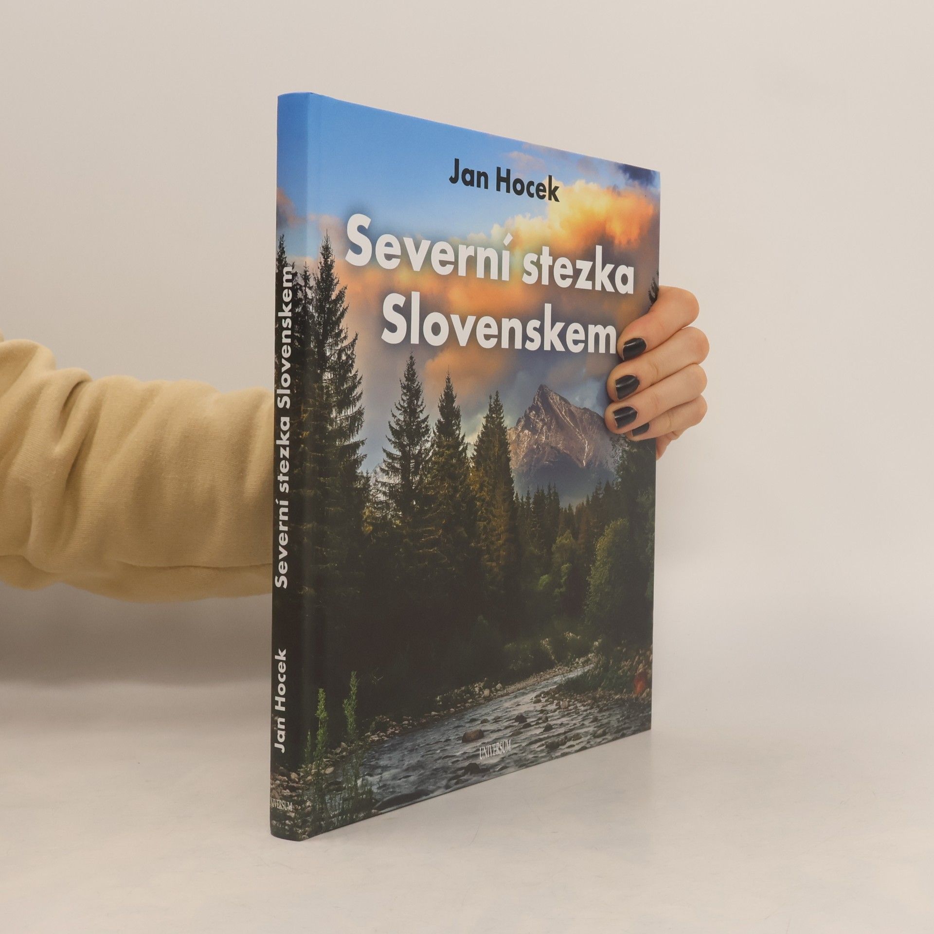Jan Hocek Severní stezka Slovenskem: Od Hrčavy po Kremenec